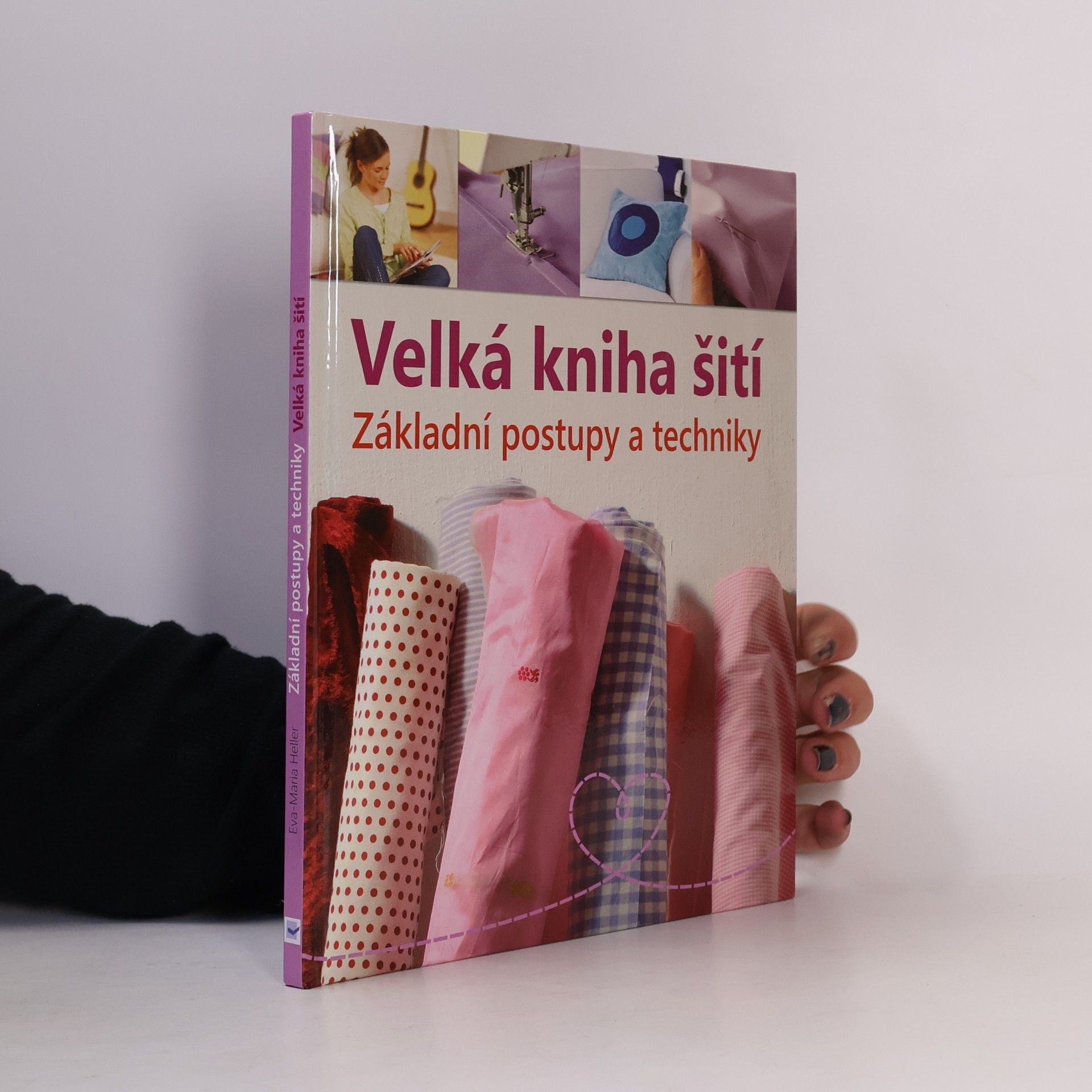 Eva Maria Heller Velká kniha šití : základní postupy a techniky