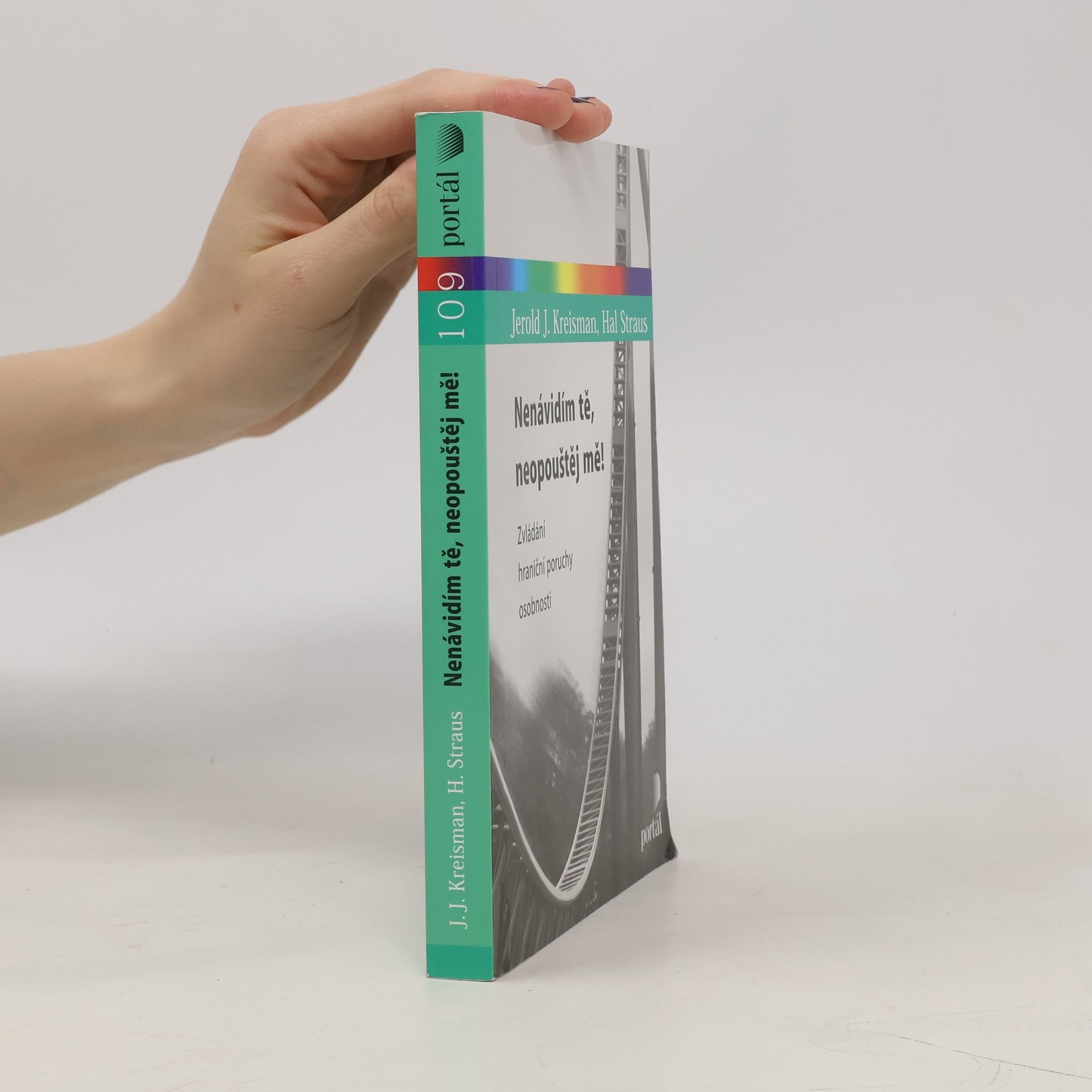 Jerold J. Kreisman Nenávidím tě, neopouštěj mě! Zvládání hraniční poruchy osobnosti