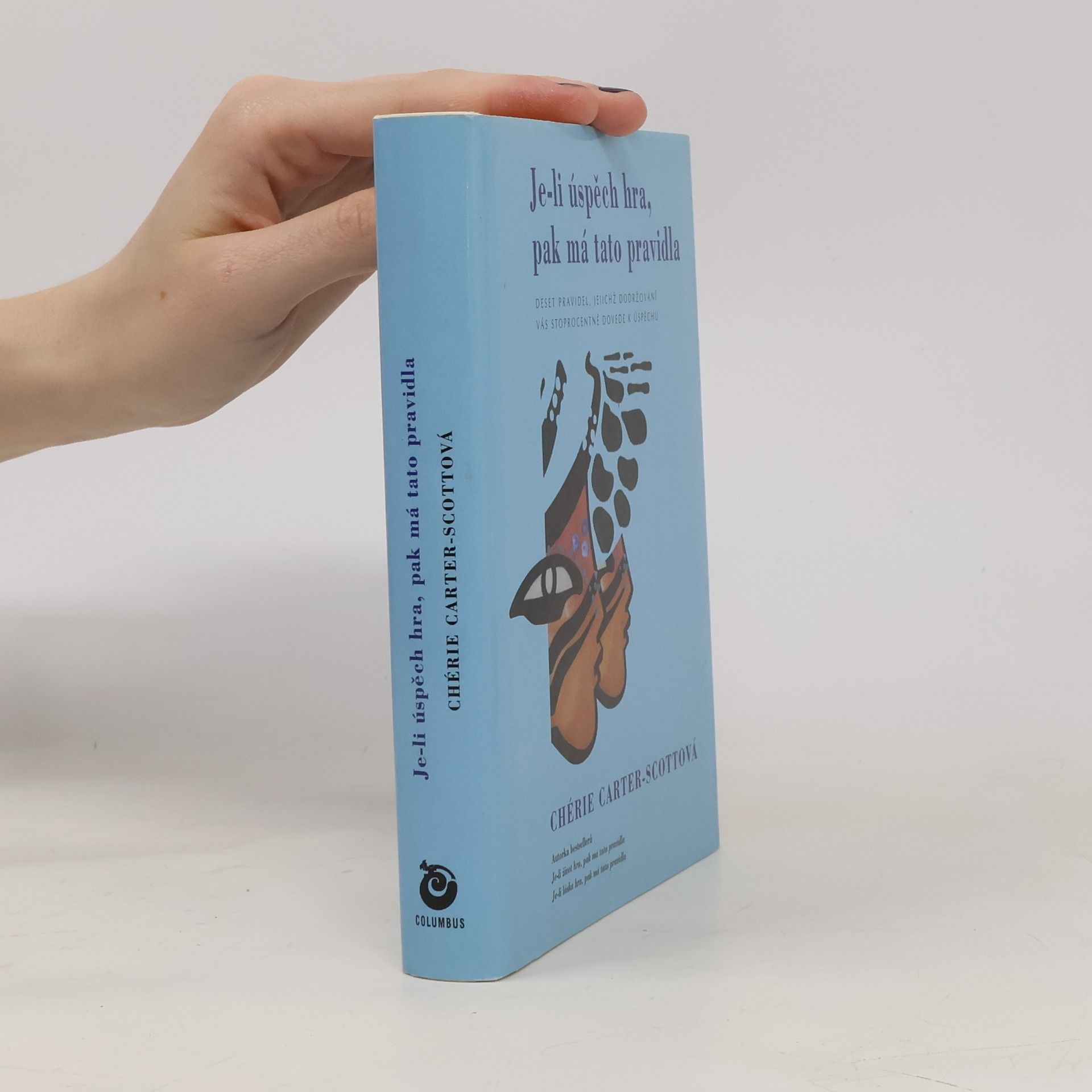 Chérie CarterScott Je-li úspěch hra, pak má tato pravidla. Deset pravidel, která vás dovedou ke splnění všech snů