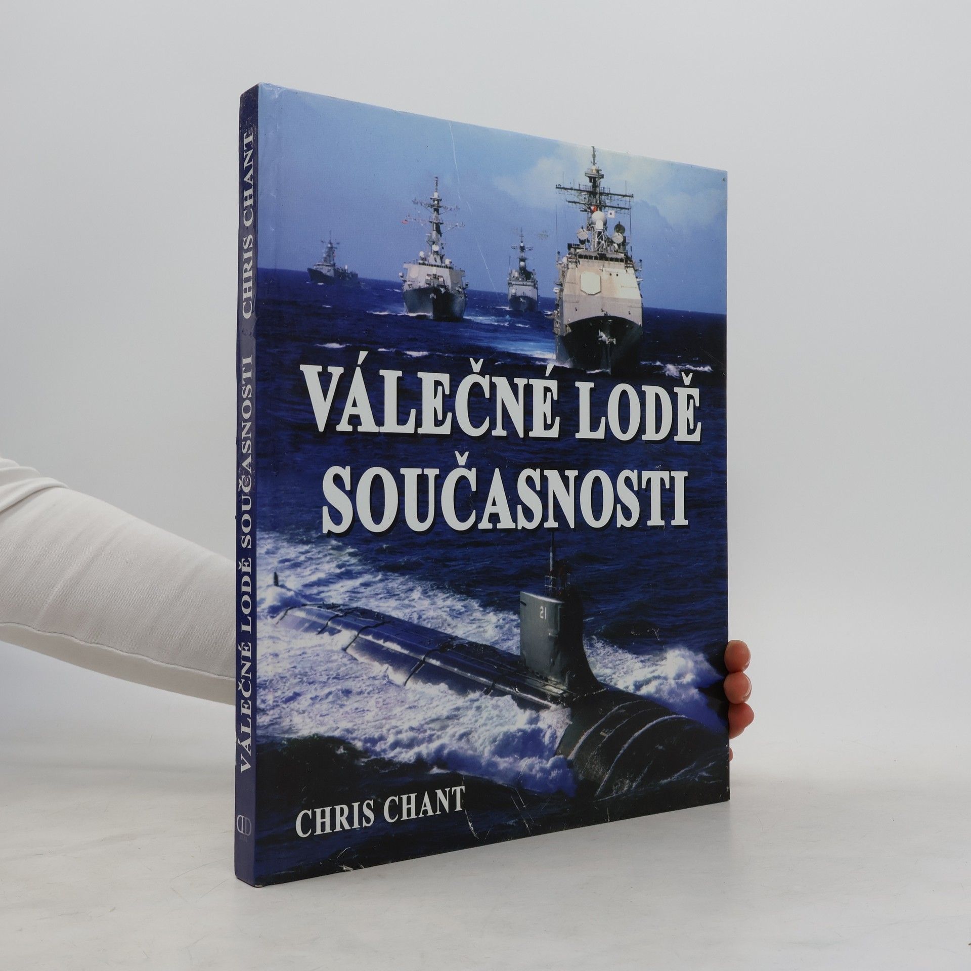 Válečné lodě současnosti: více než 200 nejničivějších válečných lodí z celého světa