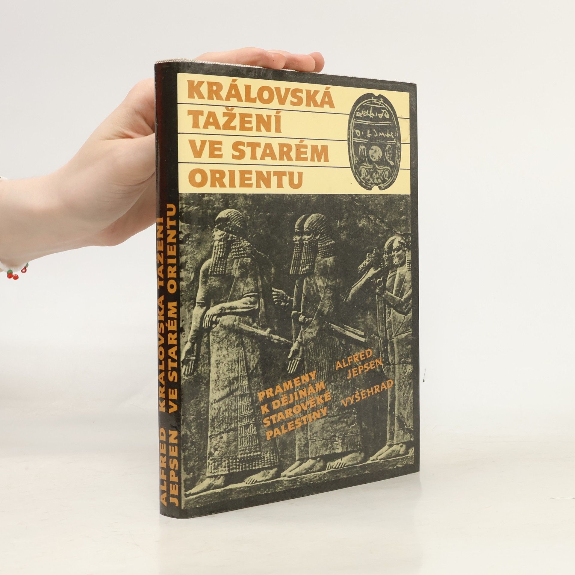 Alfred Jepsen Královská tažení ve starém Orientu