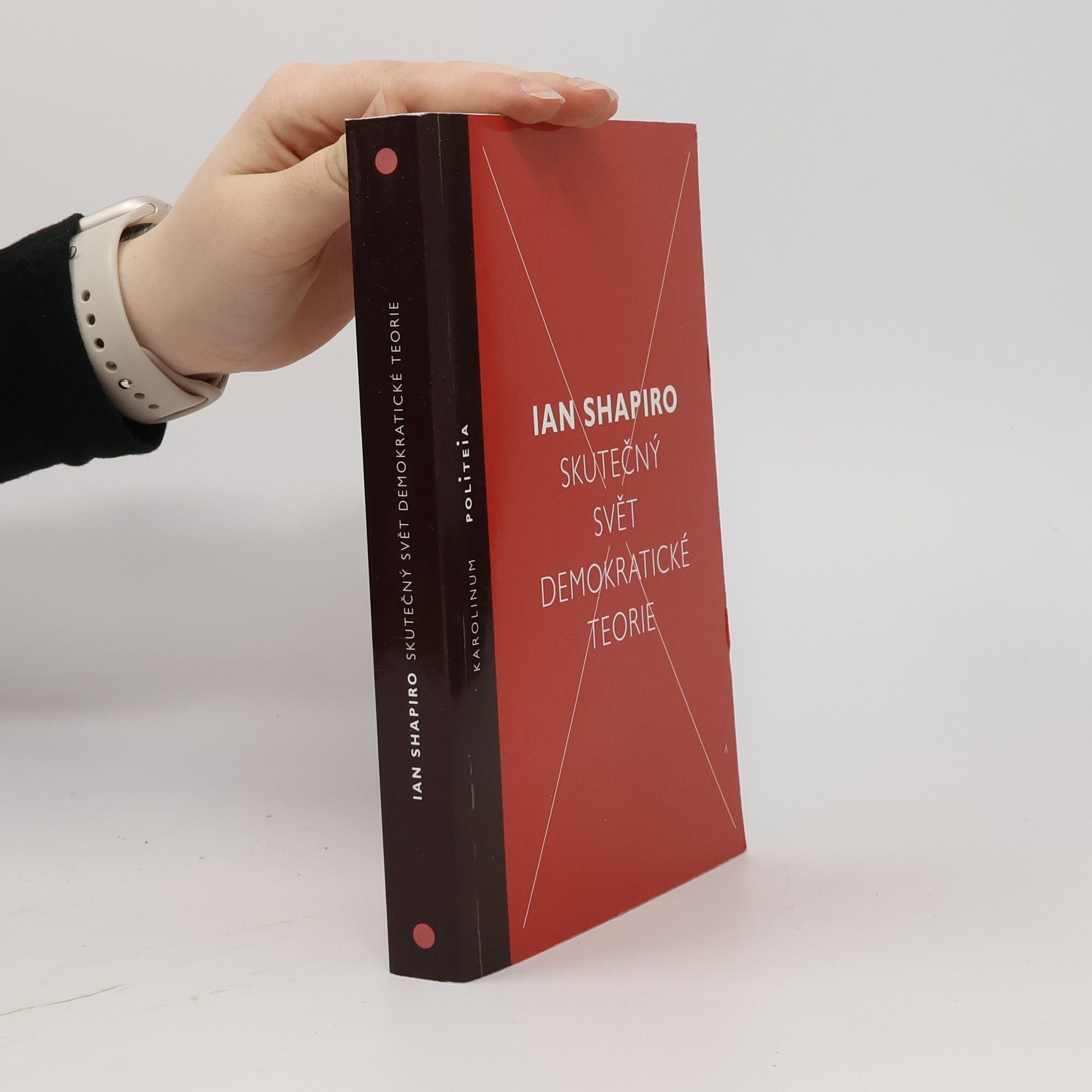 Ian Shapiro Skutečný svět demokratické teorie