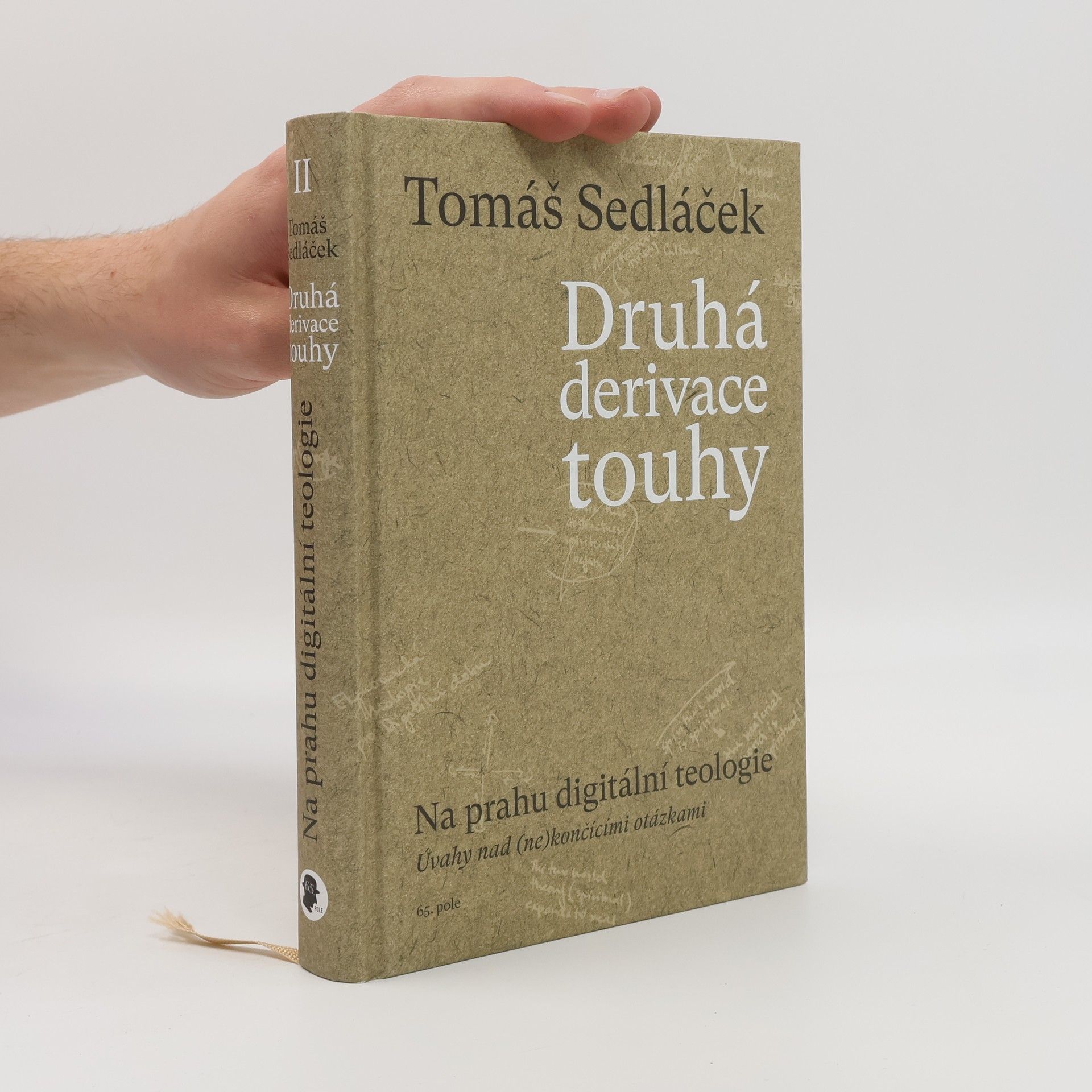 Tomáš Sedláček Druhá derivace touhy. Na prahu digitální teologie : úvahy nad (ne)končícími otázkami