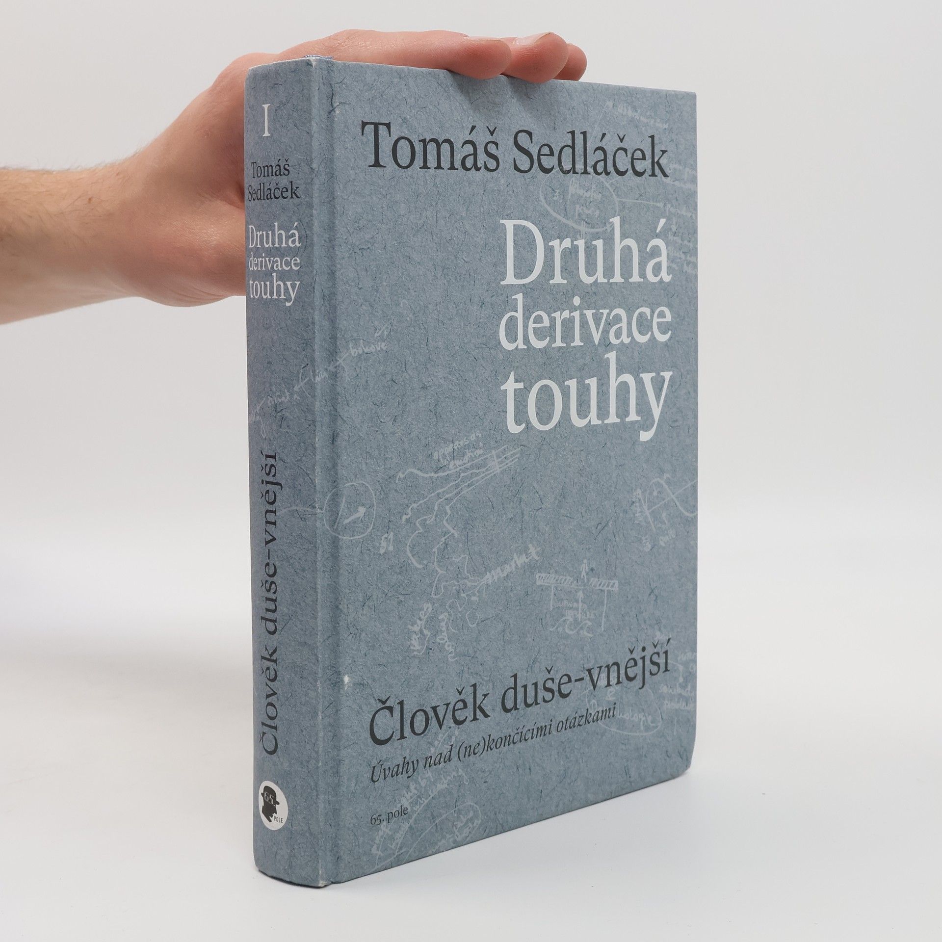 Tomáš Sedláček Druhá derivace touhy. Člověk duše-vnější