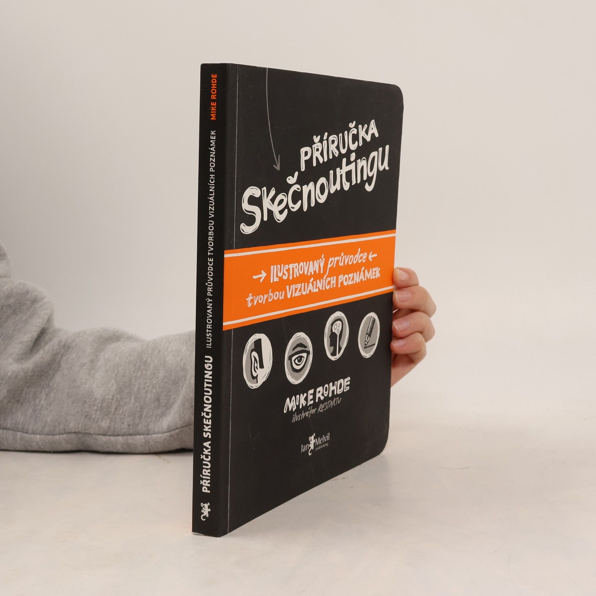 Mike Rohde Příručka skečnoutingu: Ilustrovaný průvodce tvorbou vizuálních poznámek