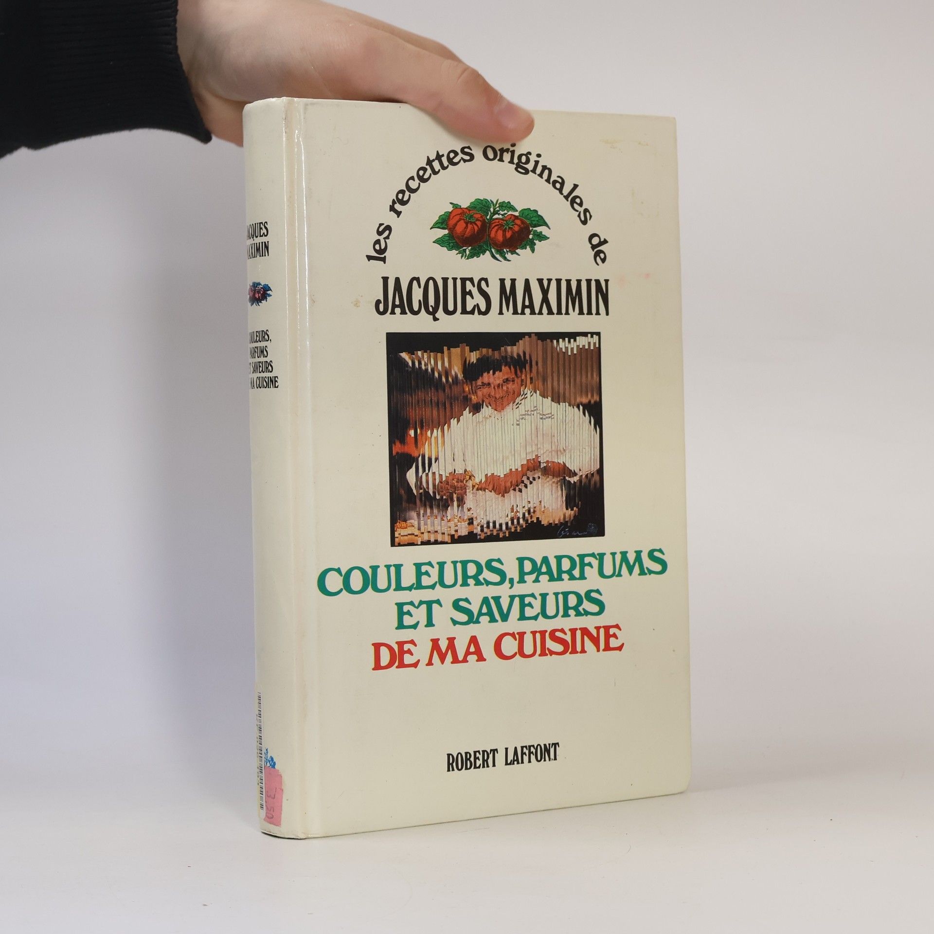 Jacques Maximin Couleurs parfums et saveurs de ma cuisine
