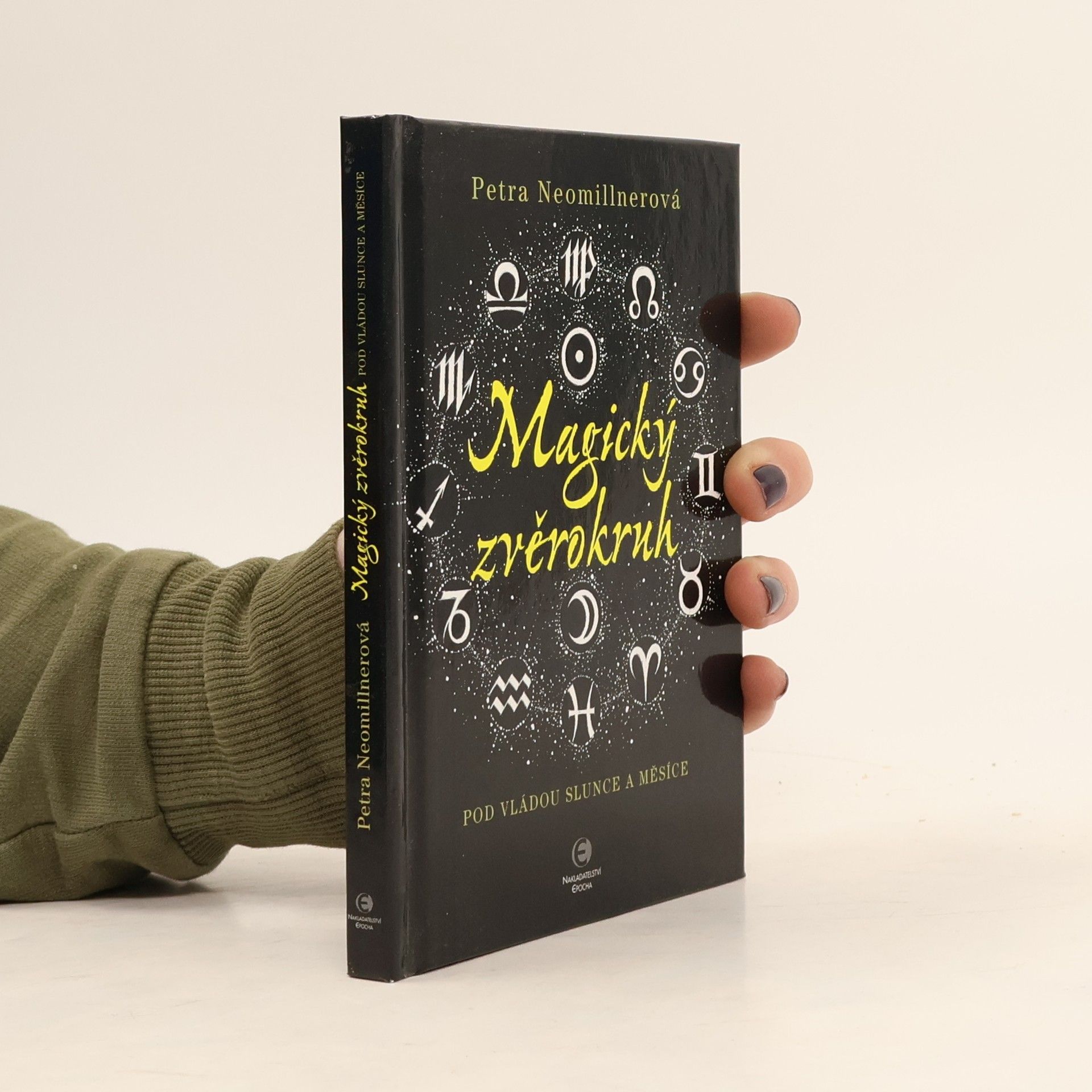 Petra Neomillnerová Magický zvěrokruh. Pod vládou slunce a měsíce
