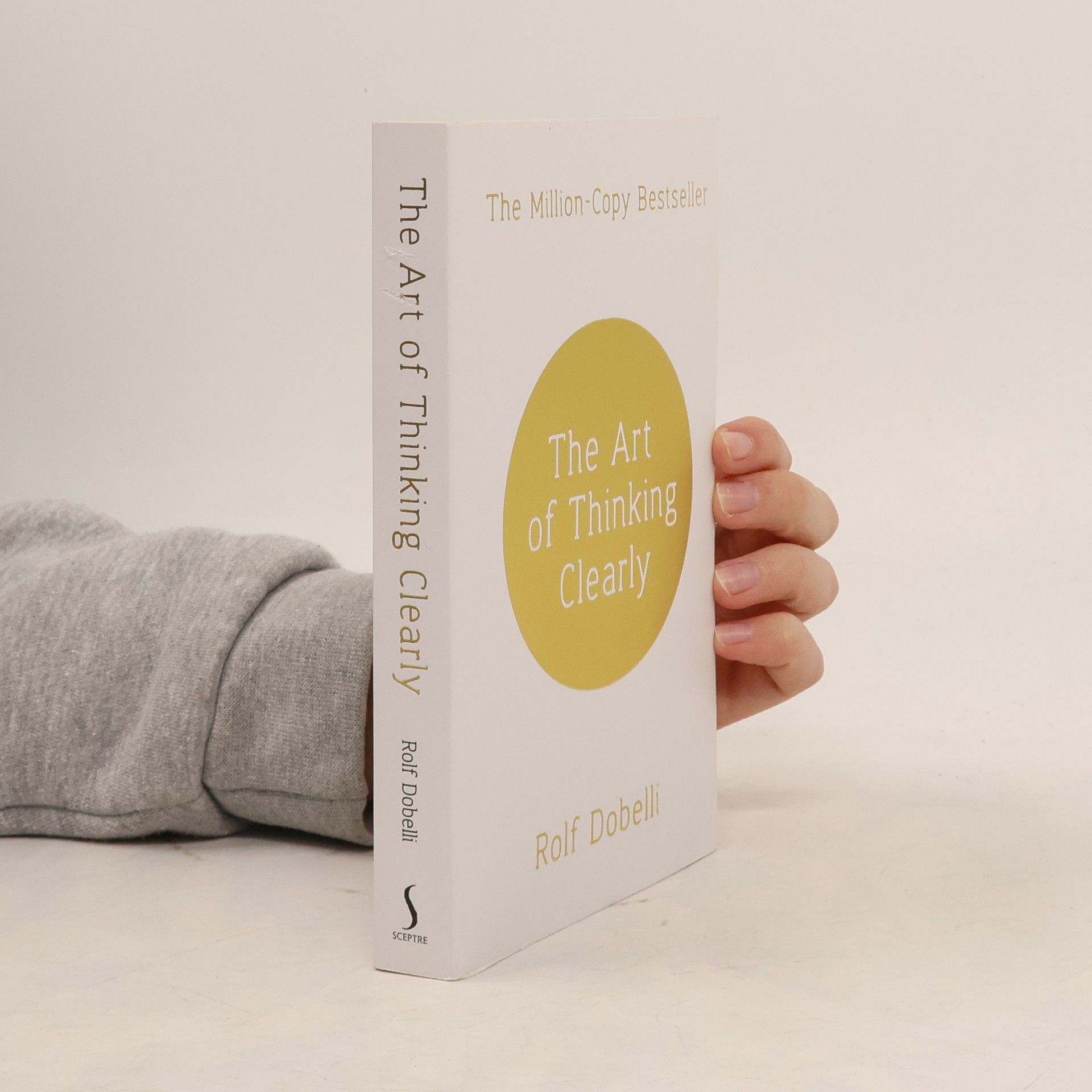 Rolf Dobelli The Art of Thinking Clearly