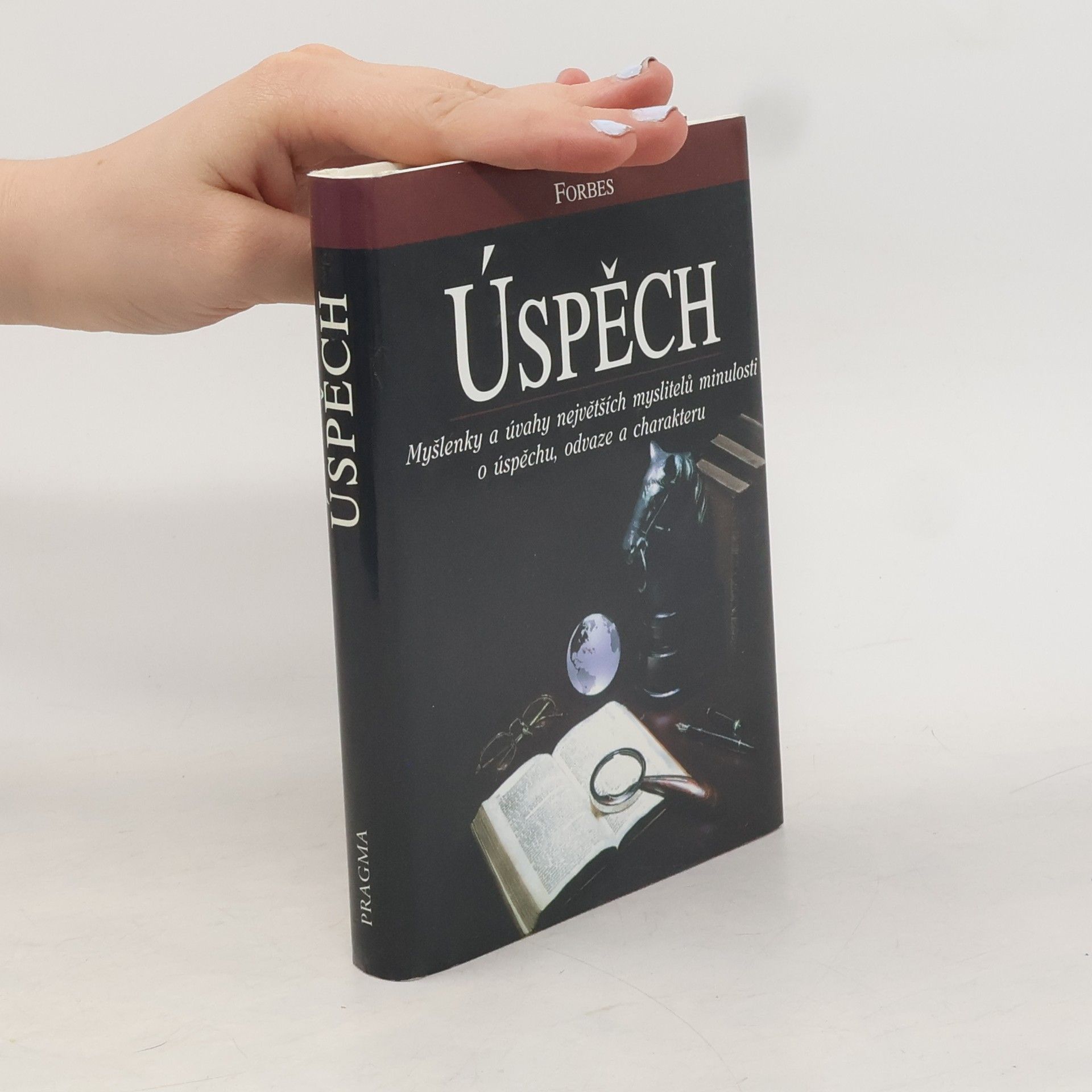 Hana Nováková Úspěch: Myšlenky a úvahy největších myslitelů minulosti o úspěchu, odvaze a charakteru