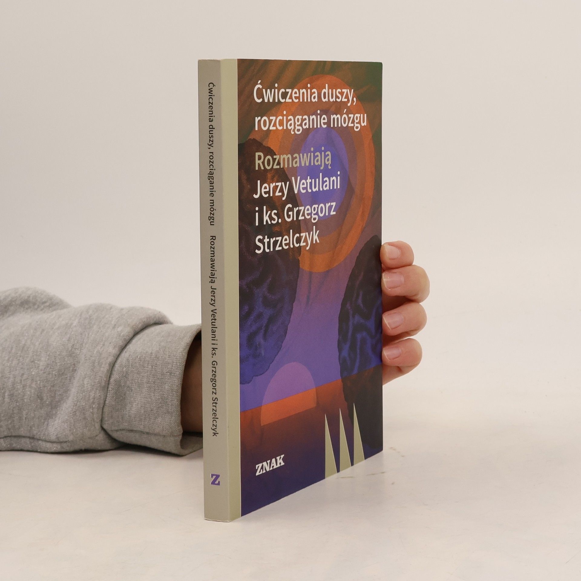 Ks. Grzegorz Strzelczyk Ćwiczenia duszy, rozciąganie mózgu