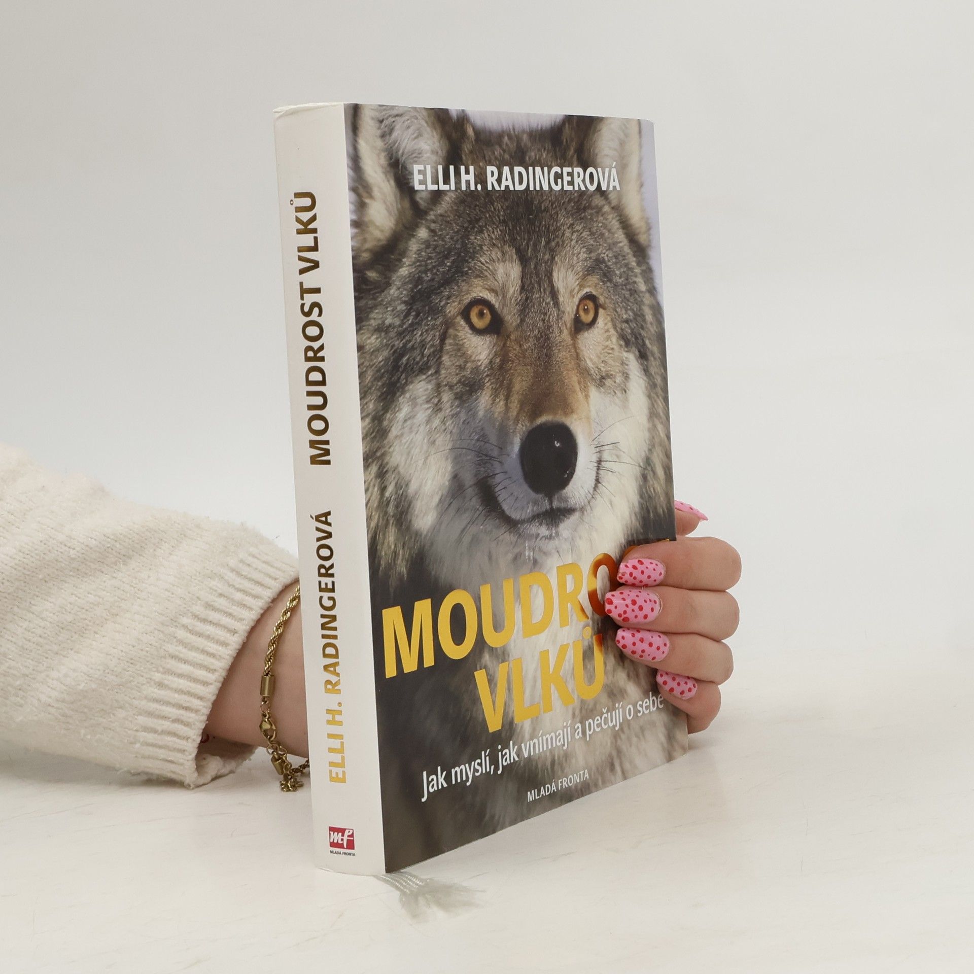Elli H. Radinger Moudrost vlků. Jak myslí, jak vnímají a pečují o sebe