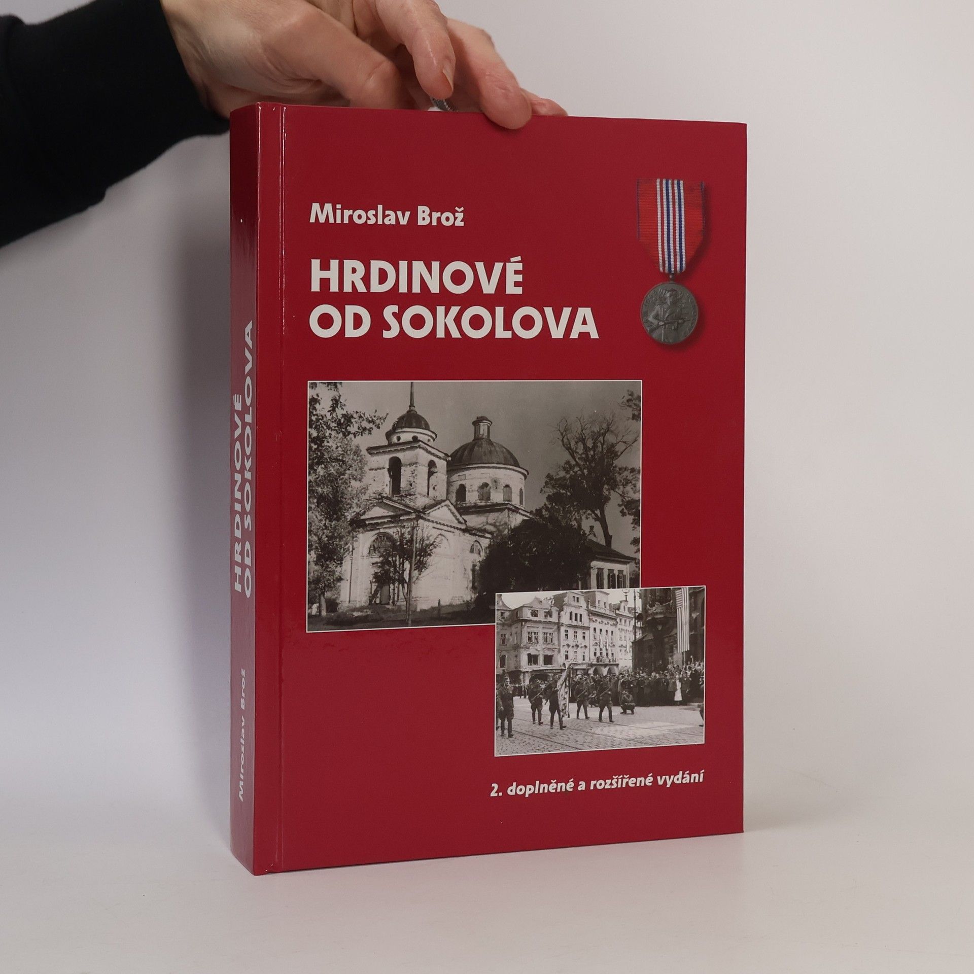 Miroslav Brož Hrdinové od Sokolova. 1. čs. samostatný polní prapor