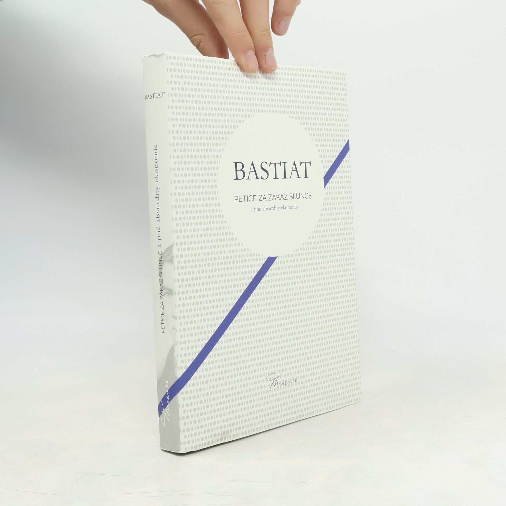 Frédéric Bastiat Petice za zákaz slunce a jiné absurdity ekonomie