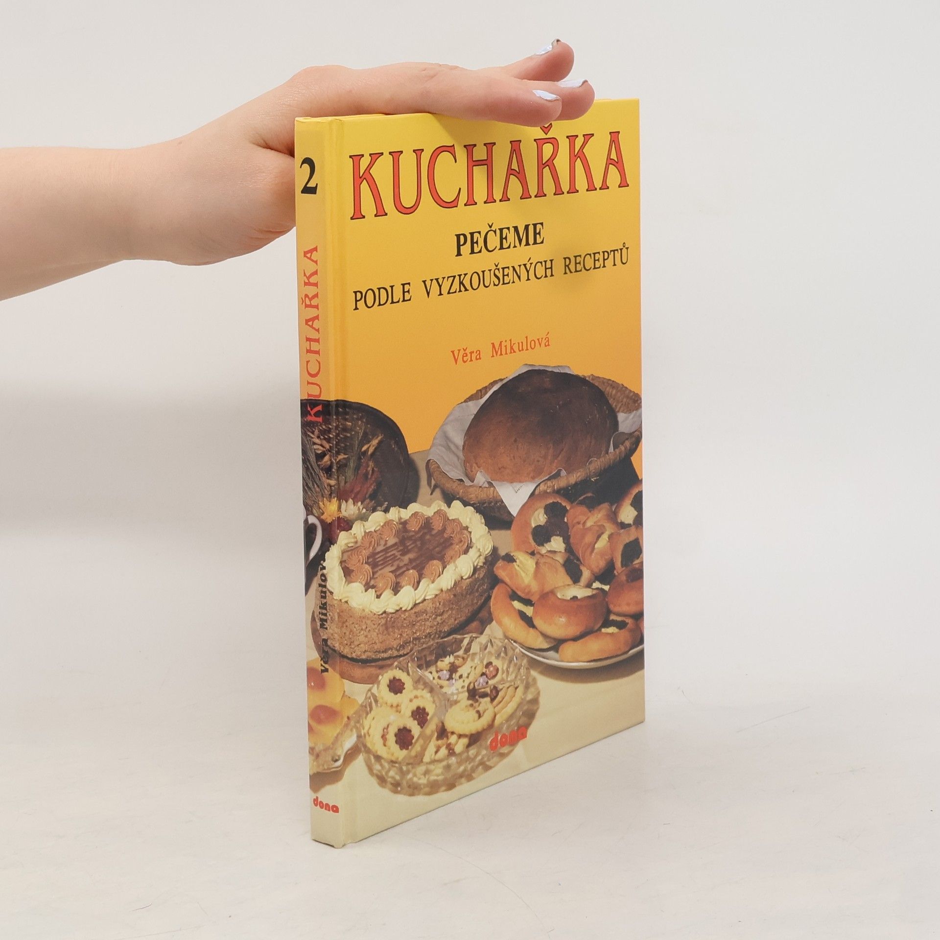 Věra Mikulová Kuchařka 2. Pečeme podle vyzkoušených receptů