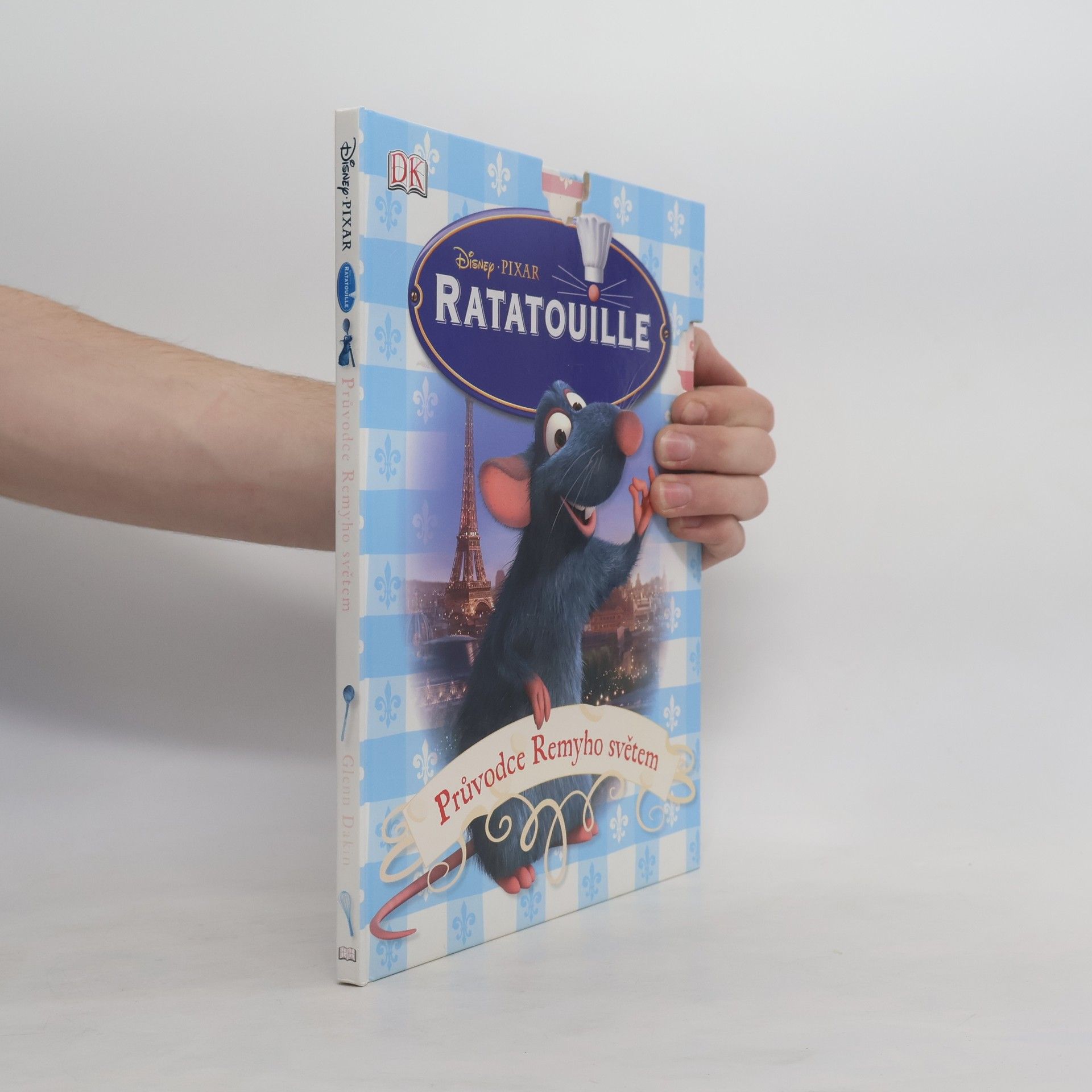 Glenn Dakin Ratatouille. Průvodce Remyho světem