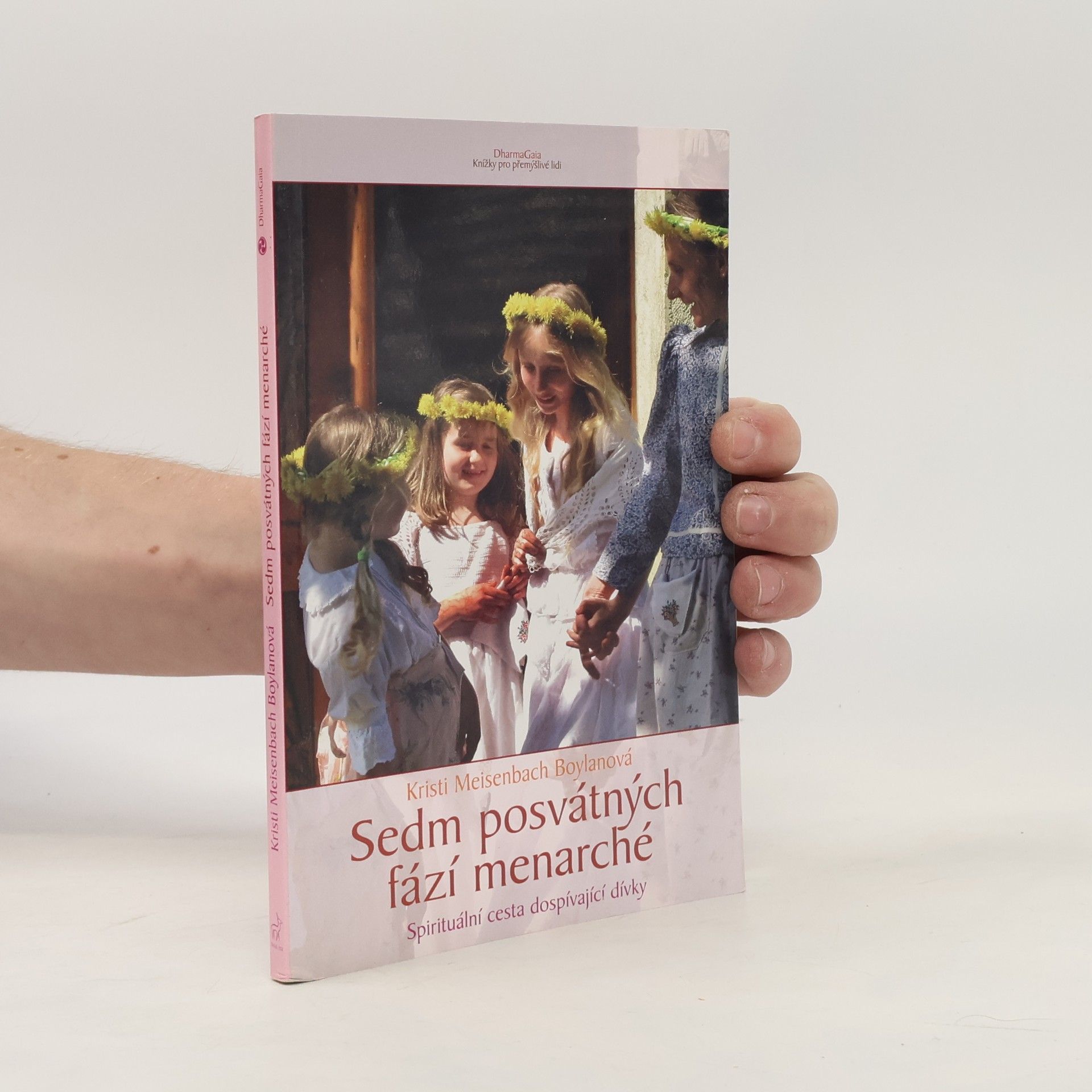 Kristi Meisenbach Boylan Sedm posvátných fází menarché : spirituální cesta dospívající dívky