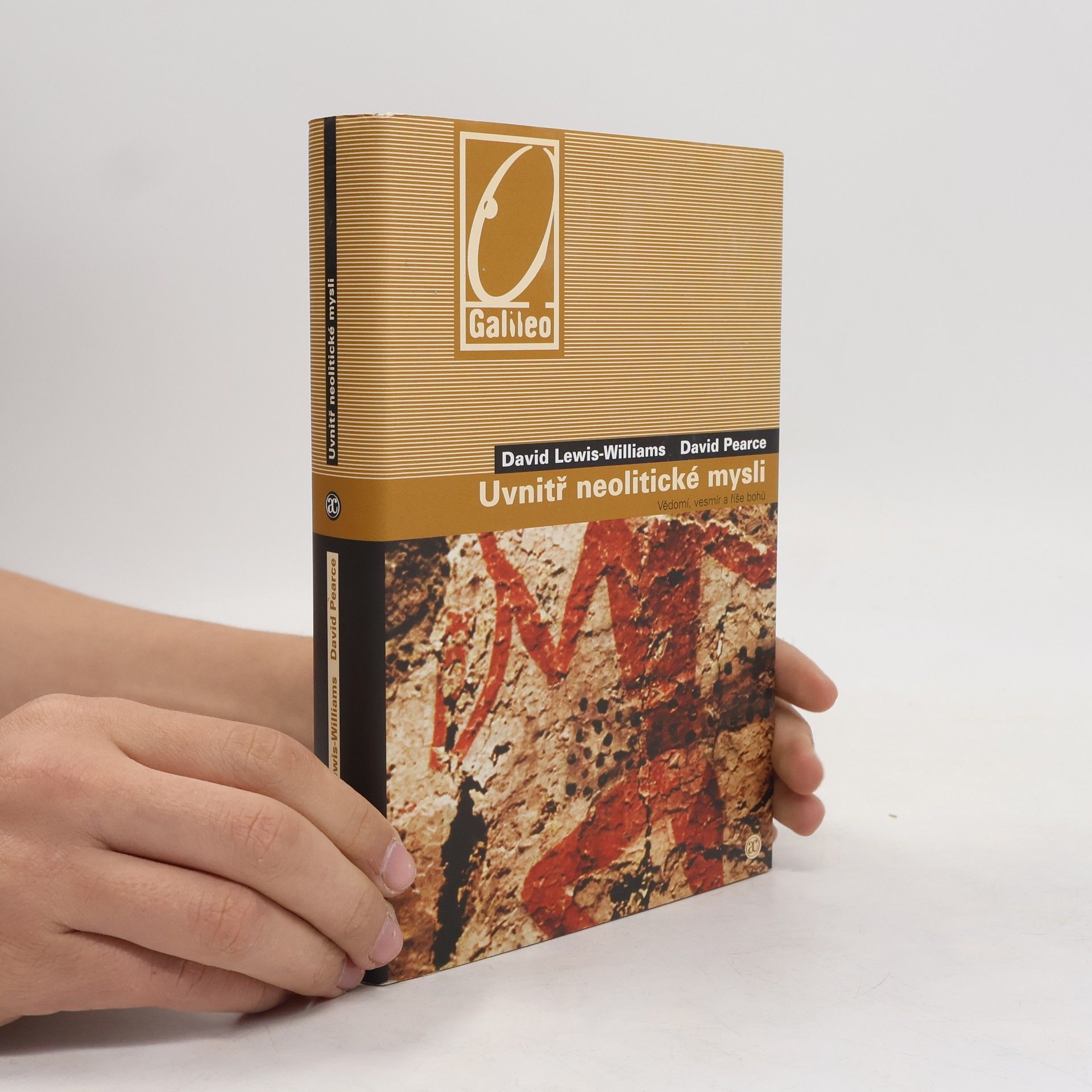 David Lewis-Williams Uvnitř neolitické mysli: Vědomí, vesmír a říše bohů