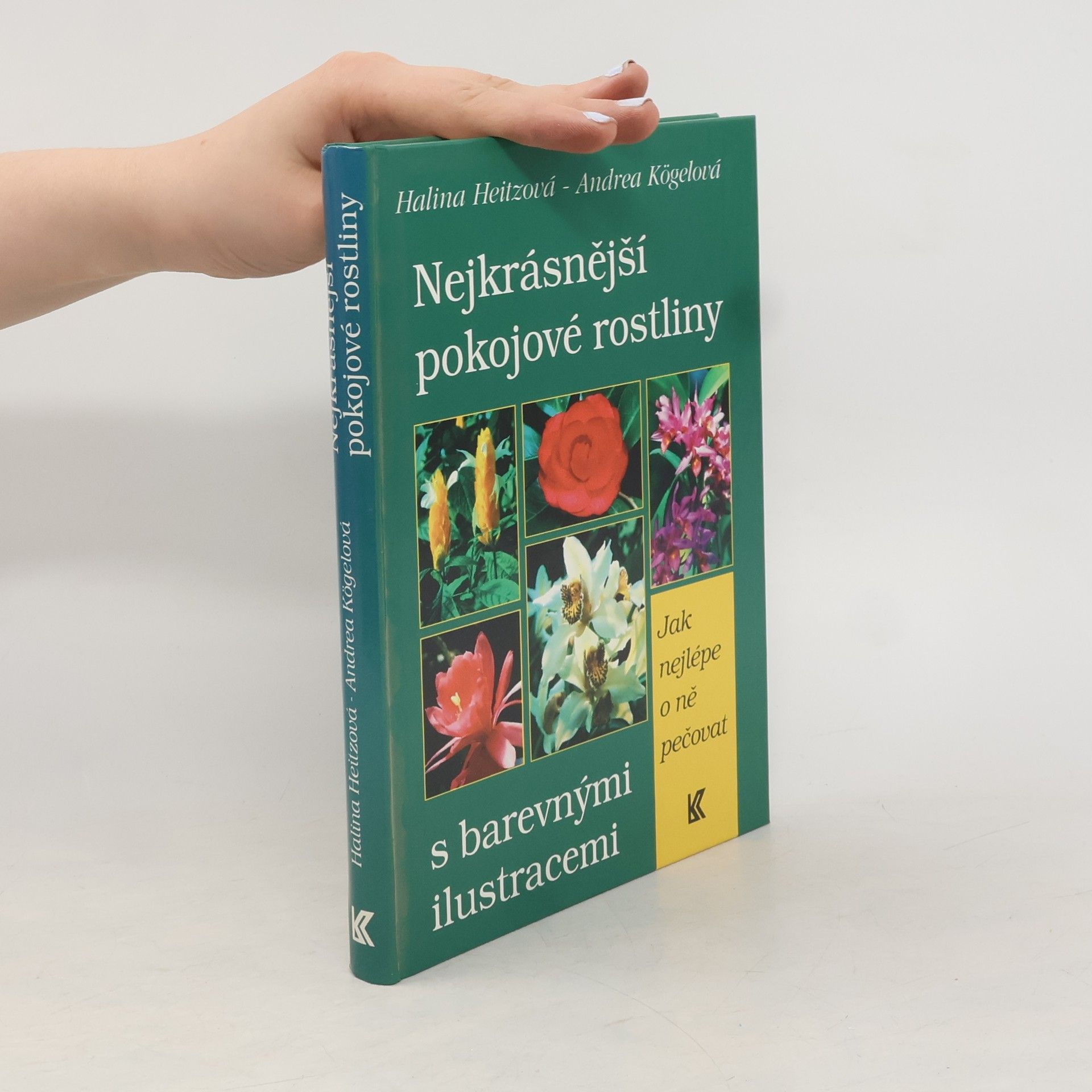 Andrea Kögel Nejkrásnější pokojové rostliny