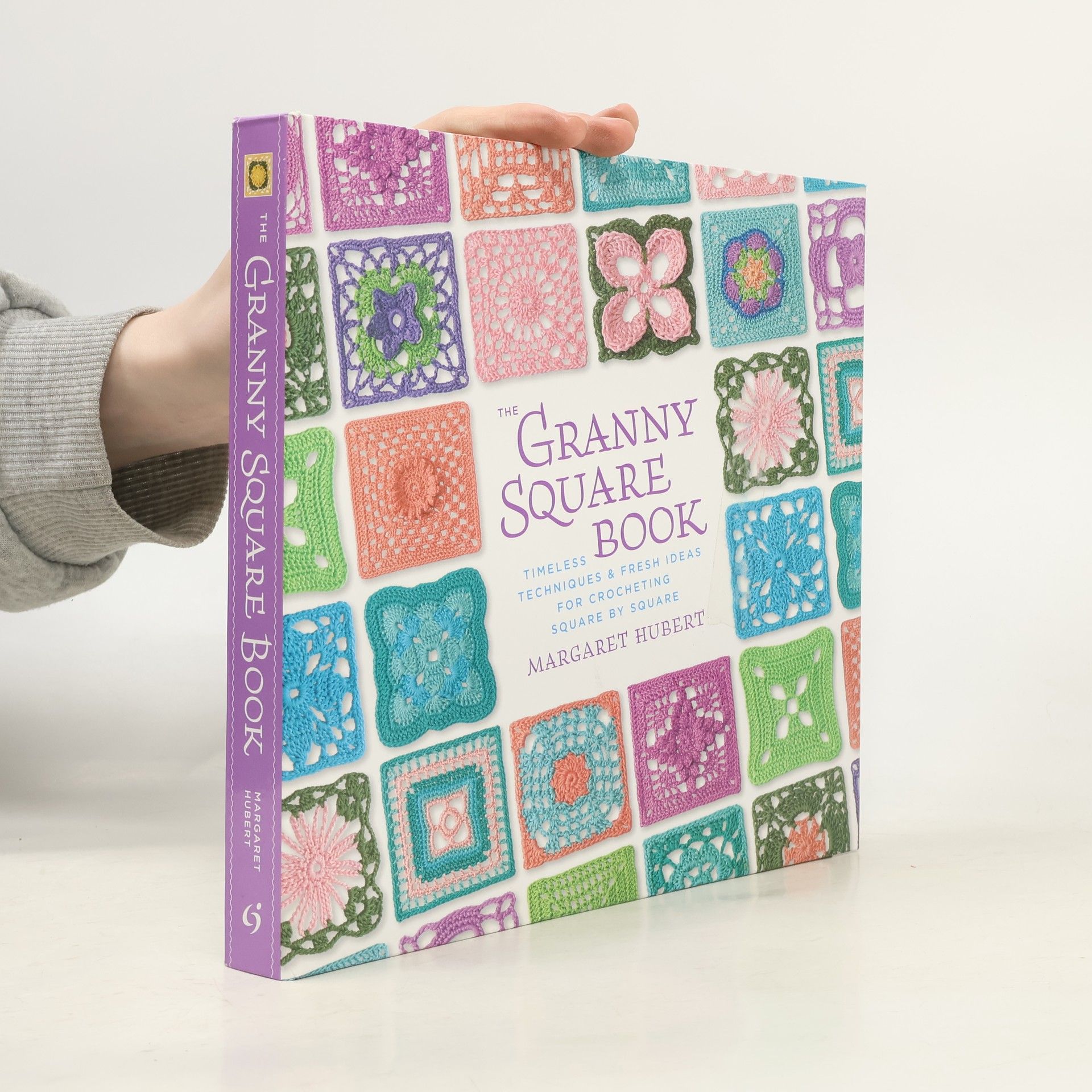 Margaret Hubert The Granny Square Book: Timeless Techniques and Fresh Ideas for Crocheting Square by Square