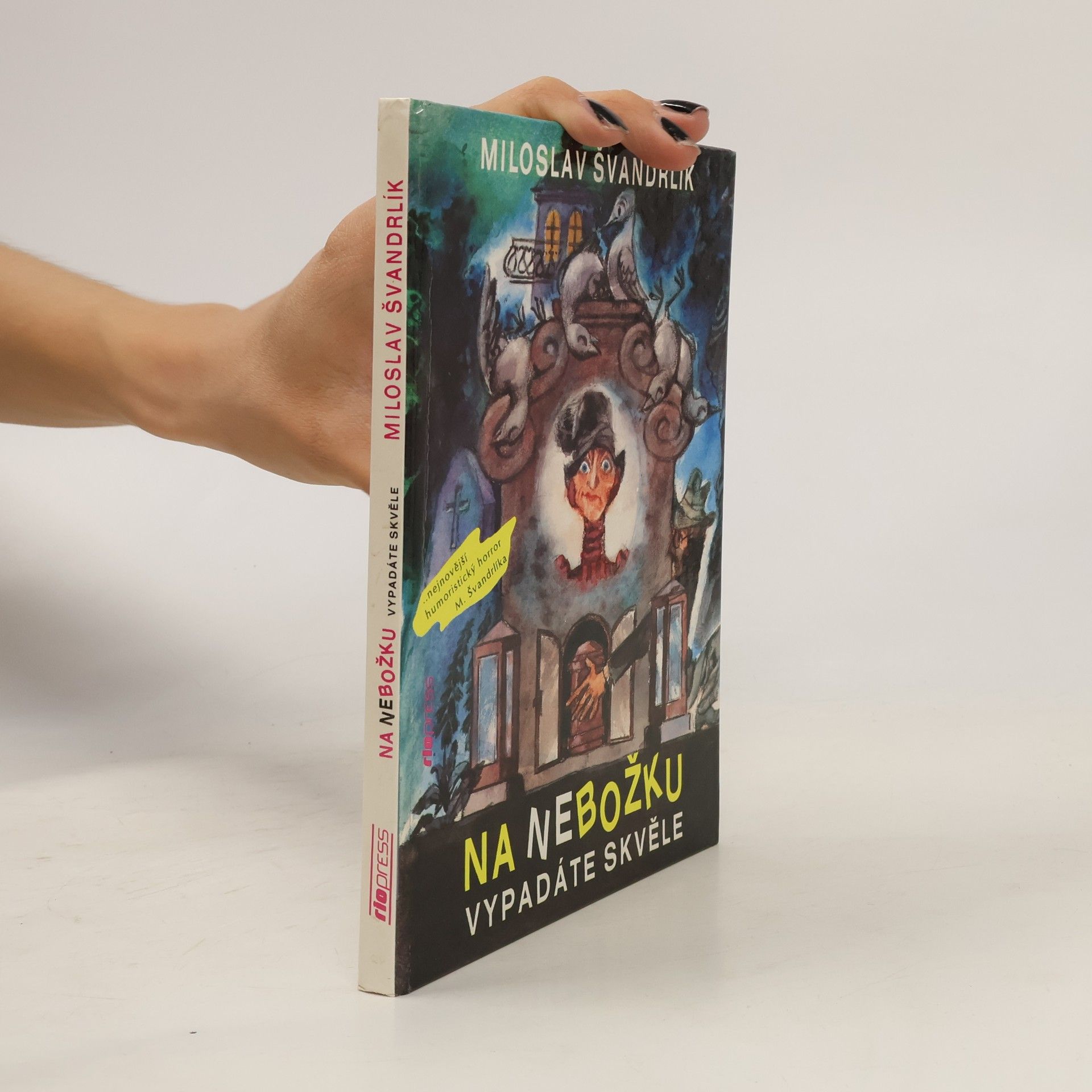 Miloslav Švandrlík Na nebožku vypadáte skvěle!