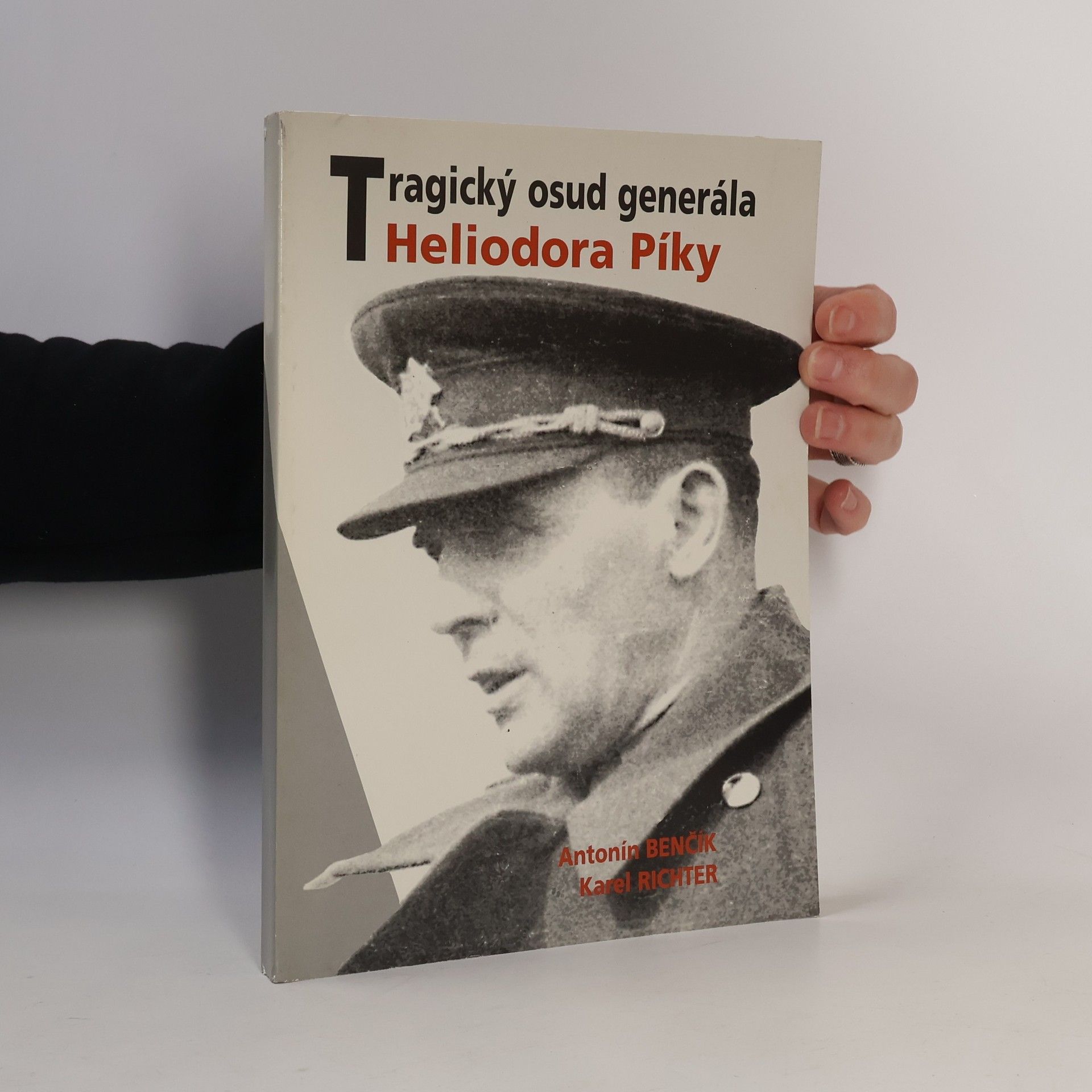 Antonín Benčík Tragický osud generála Heliodora Píky