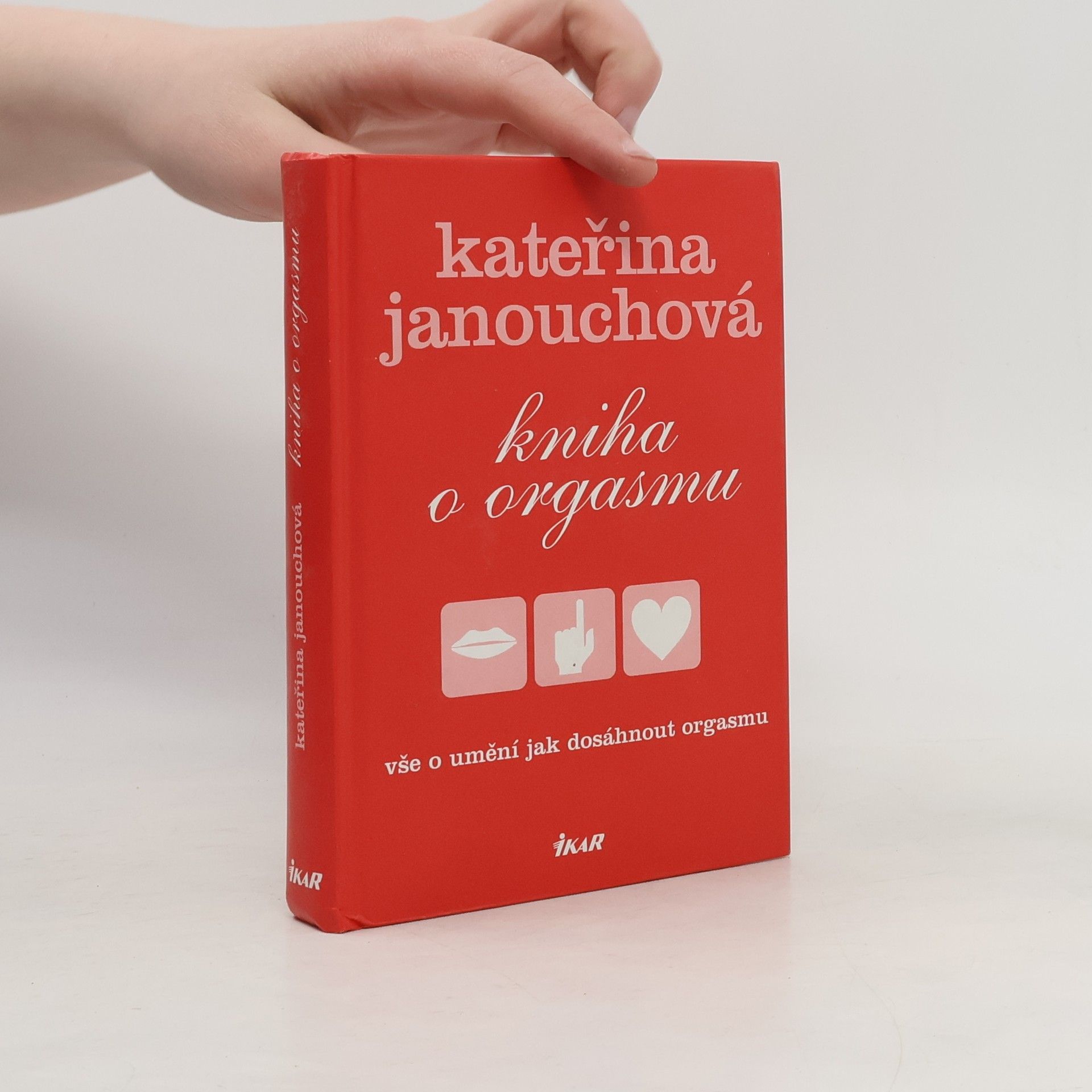 Katerina Janouch Kniha o orgasmu: Vše o umění, jak dosáhnout orgasmu