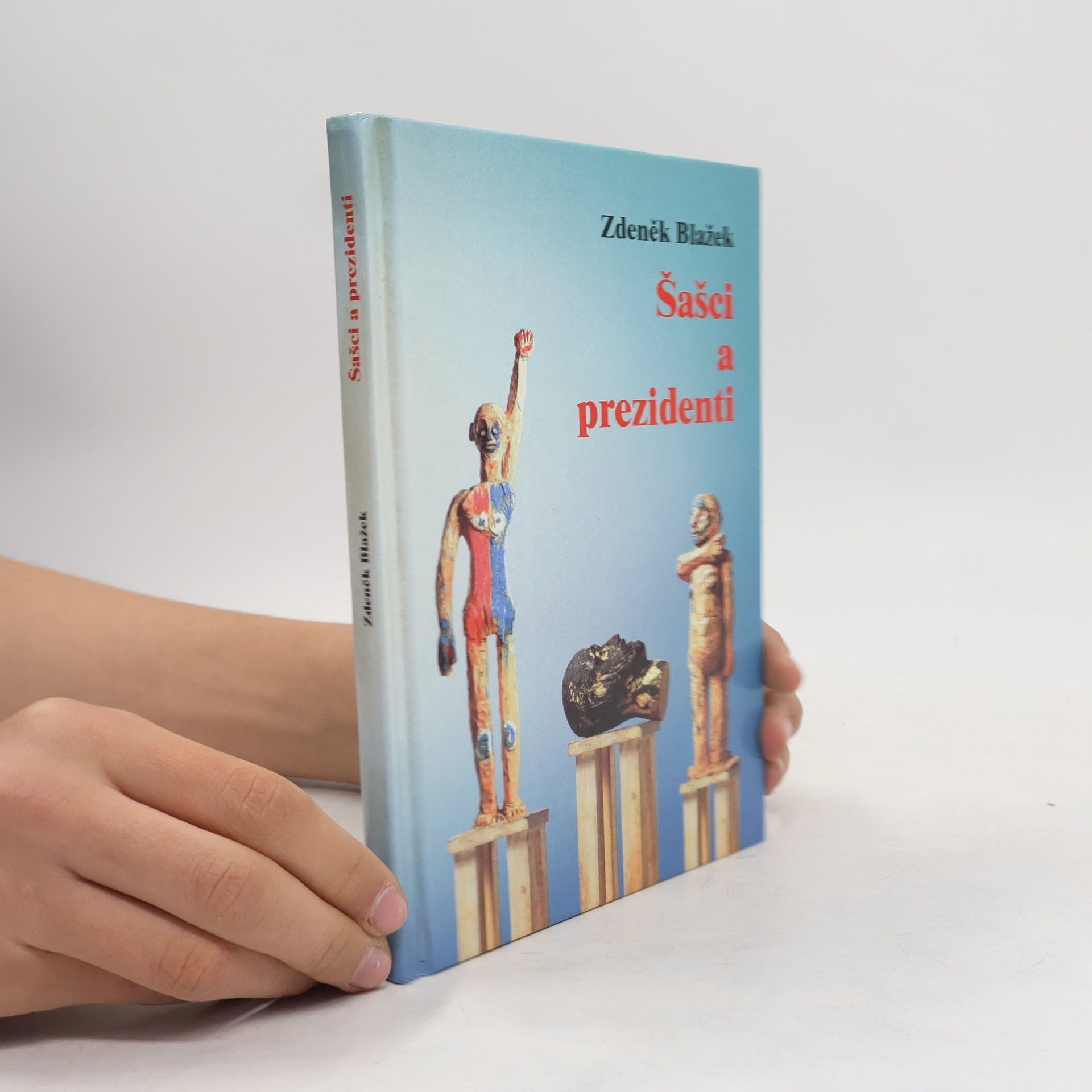Zdeněk Blažek Šašci a prezidenti