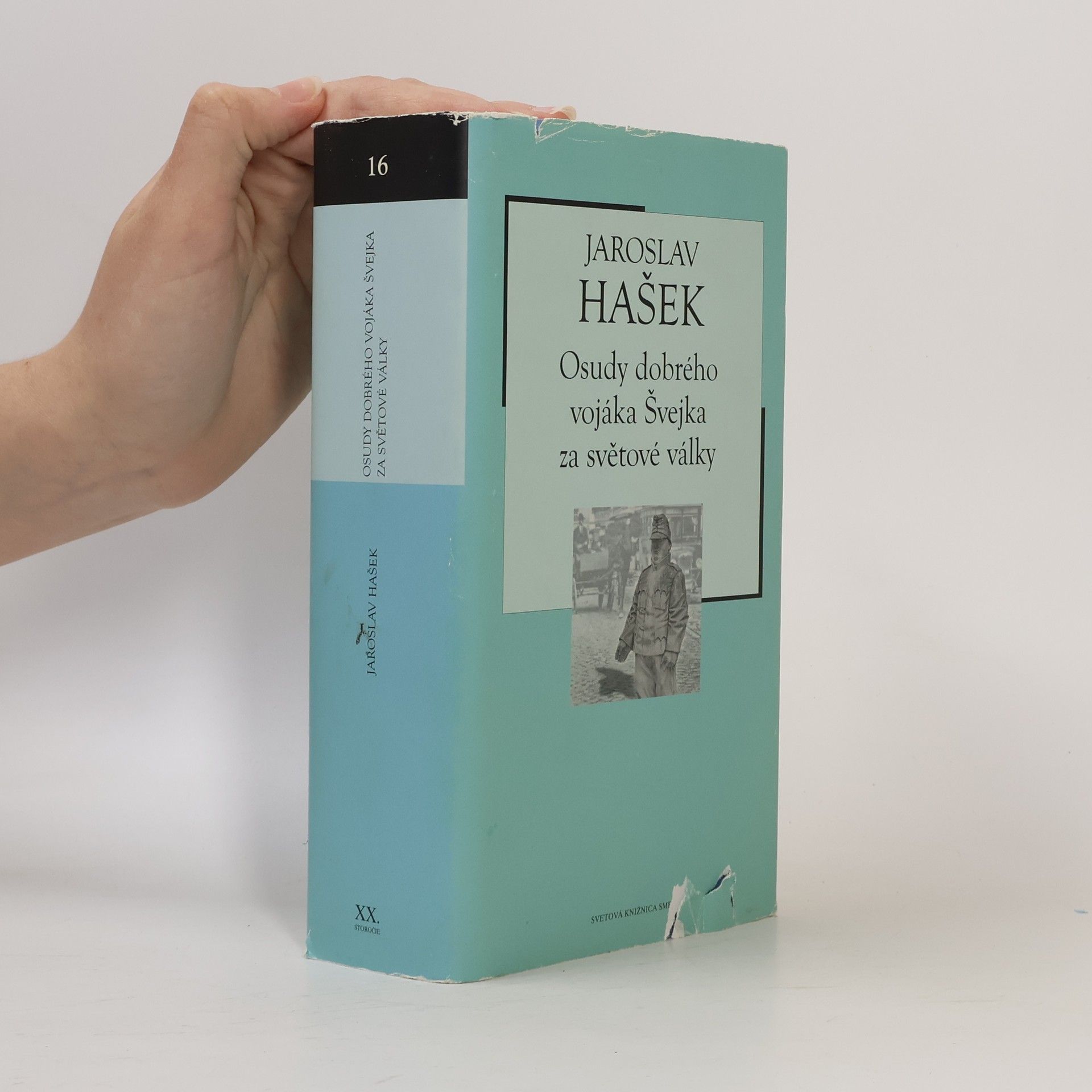 Jaroslav Hašek Osudy dobrého vojáka Švejka za války