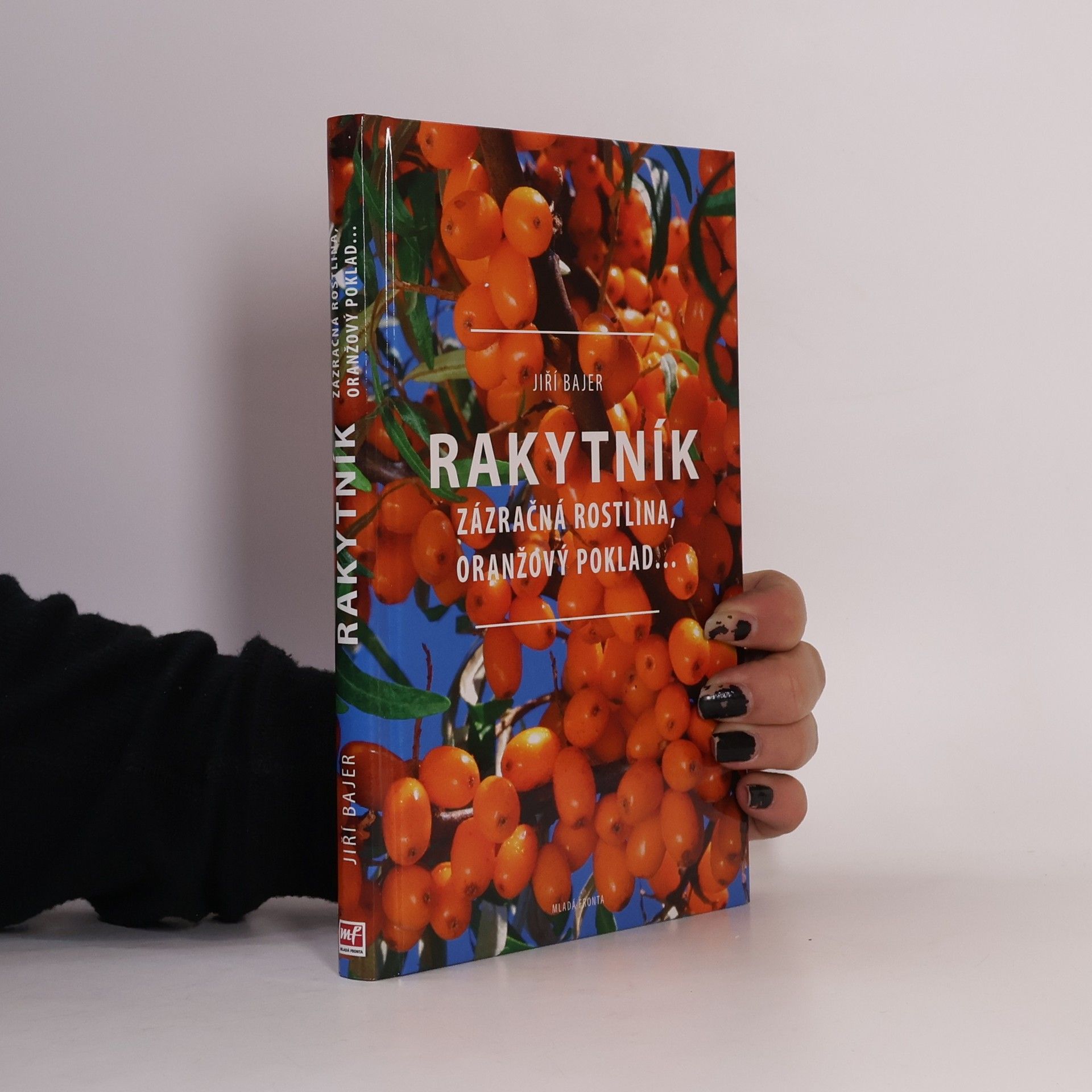 Jiří Bajer Rakytník – Zázračná rostlina, oranžový poklad…