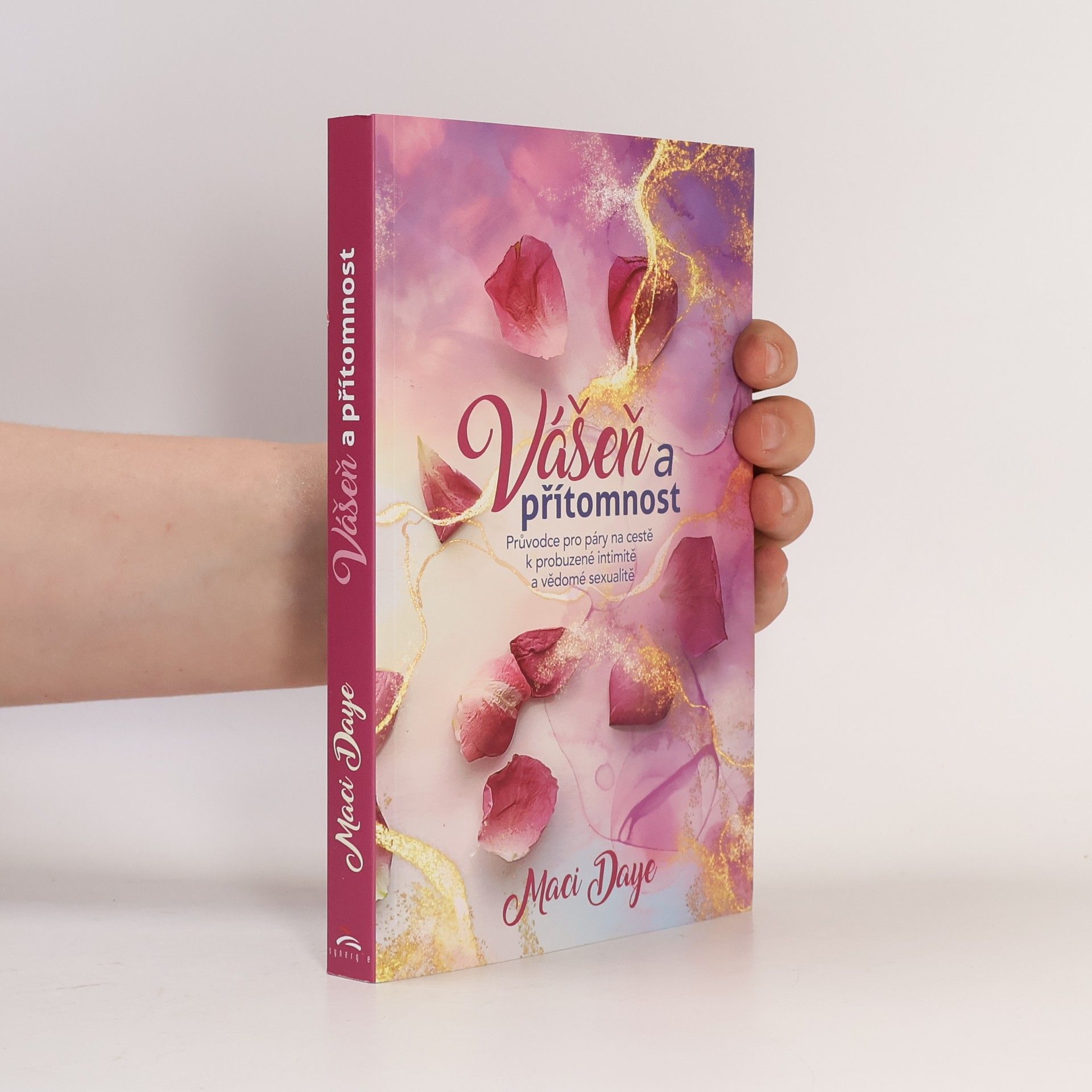 Vášeň a přítomnost. Průvodce pro páry na cestě k probuzené intimitě a vědomé sexualitě
