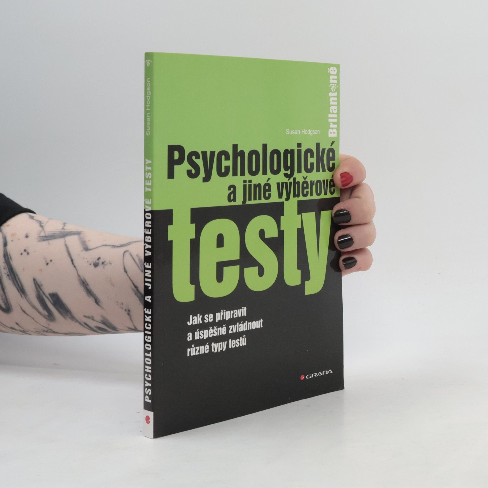 Susan Hodgson Psychologické a jiné výběrové testy - Jak se připravit a úspěšně zvládnout různé typy testů