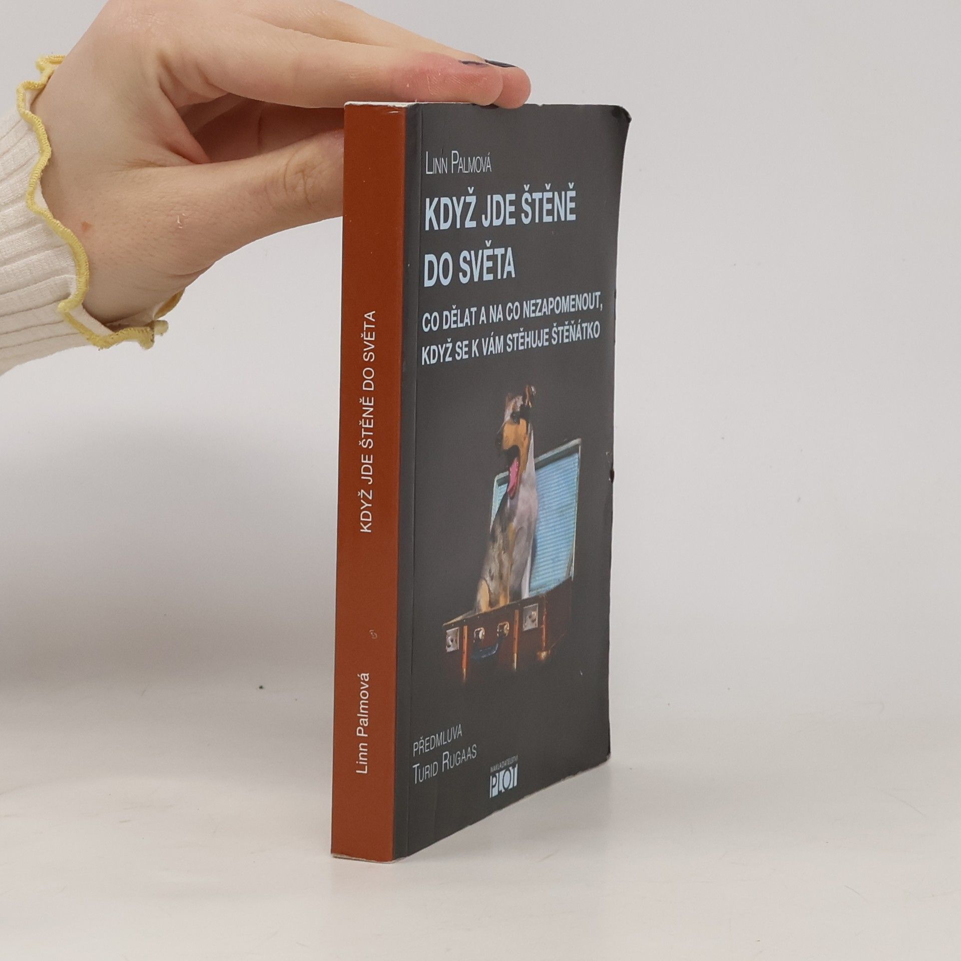 Linn Palm Když jde štěně do světa : co dělat a na co nezapomenout, když se k vám stěhuje štěňátko