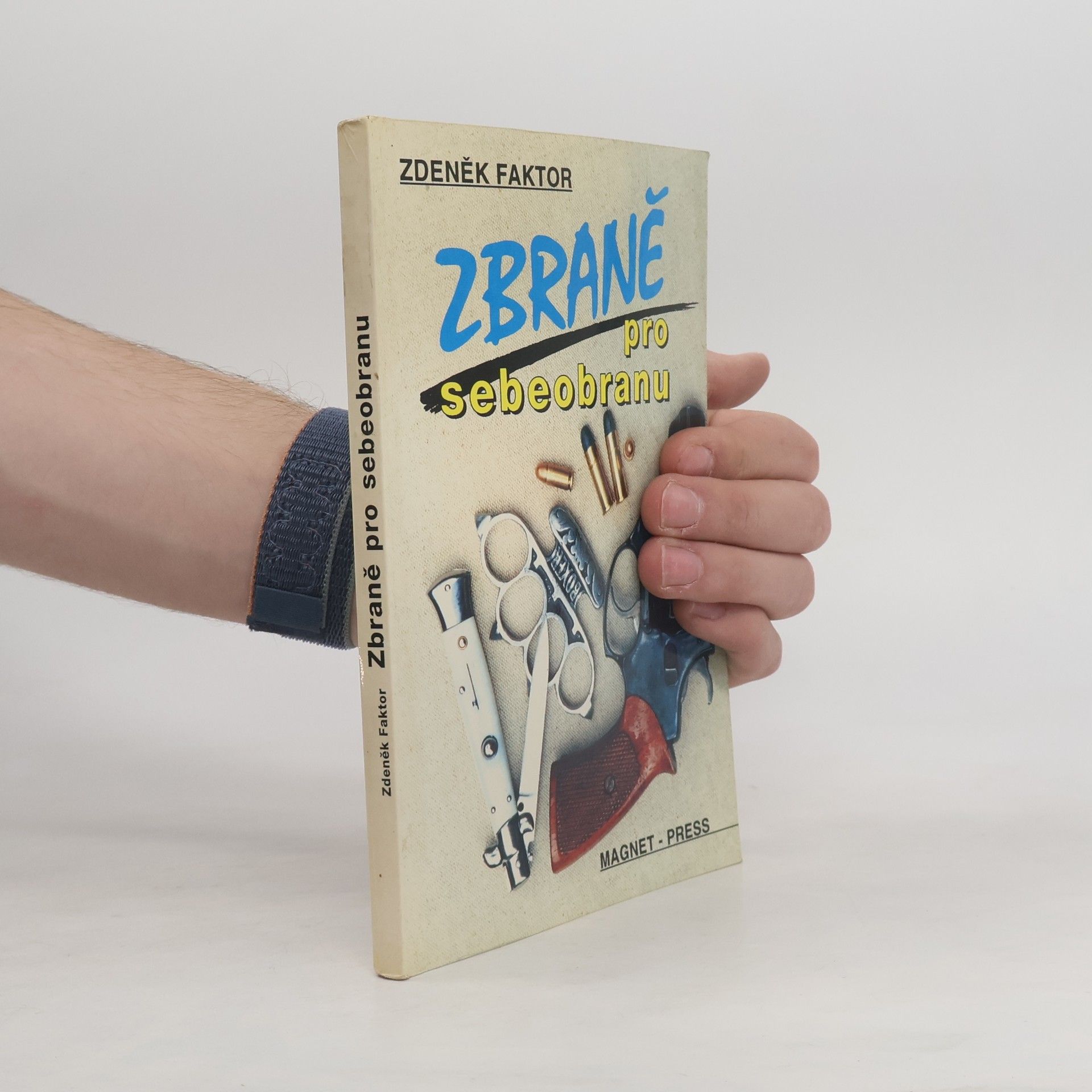 Zdeněk Faktor Zbraně pro sebeobranu