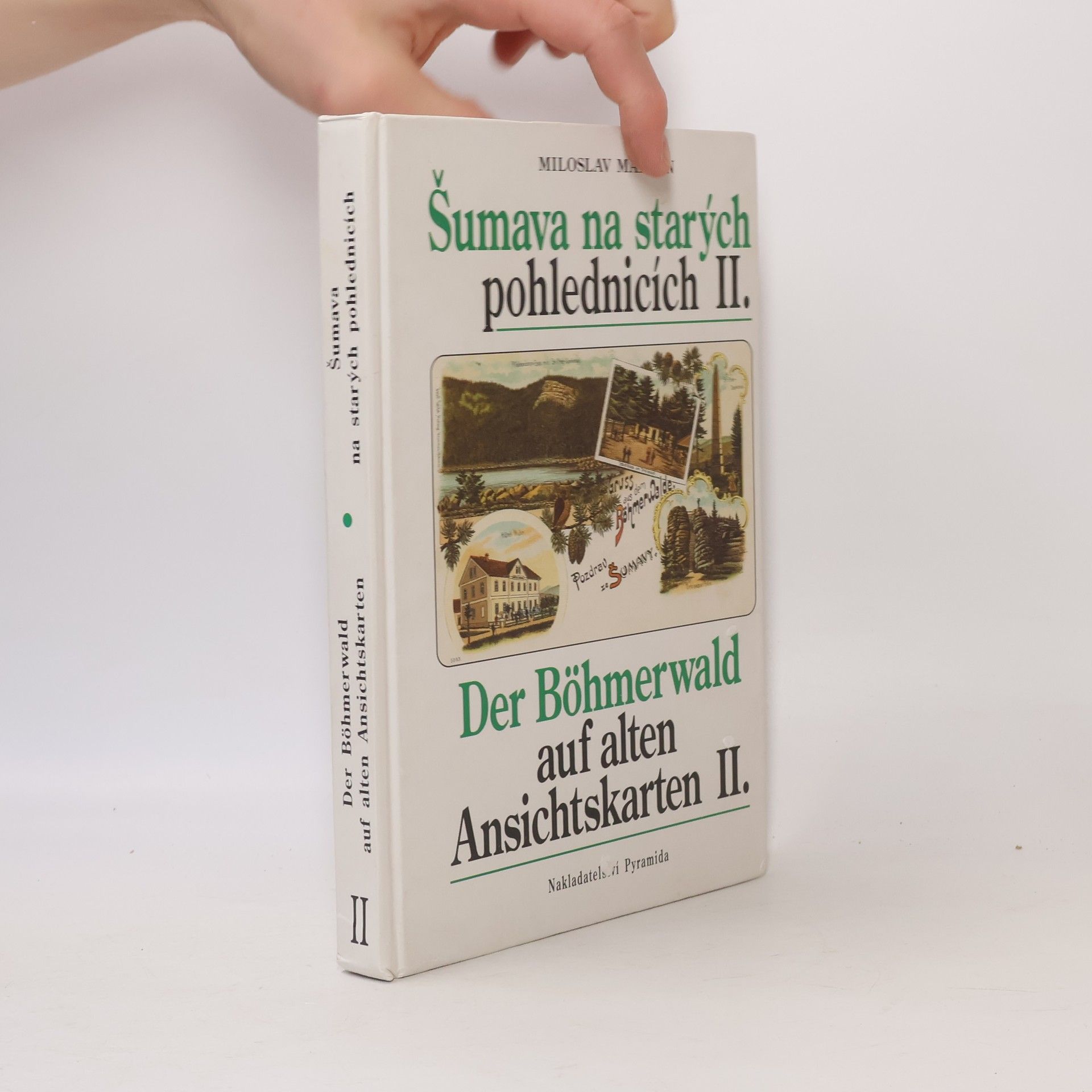 Miloslav Martan Šumava na starých pohlednicích II. Der Böhmerwald auf alten Ansichtskarten. II.