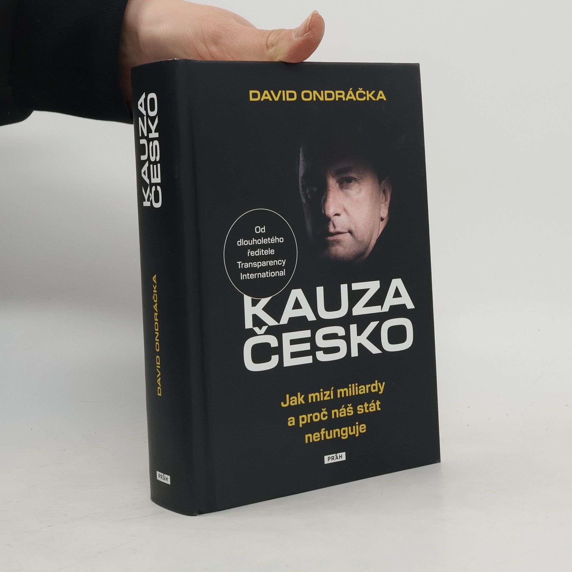 David Ondráčka Kauza Česko - Jak mizí miliardy a proč náš stát nefunguje