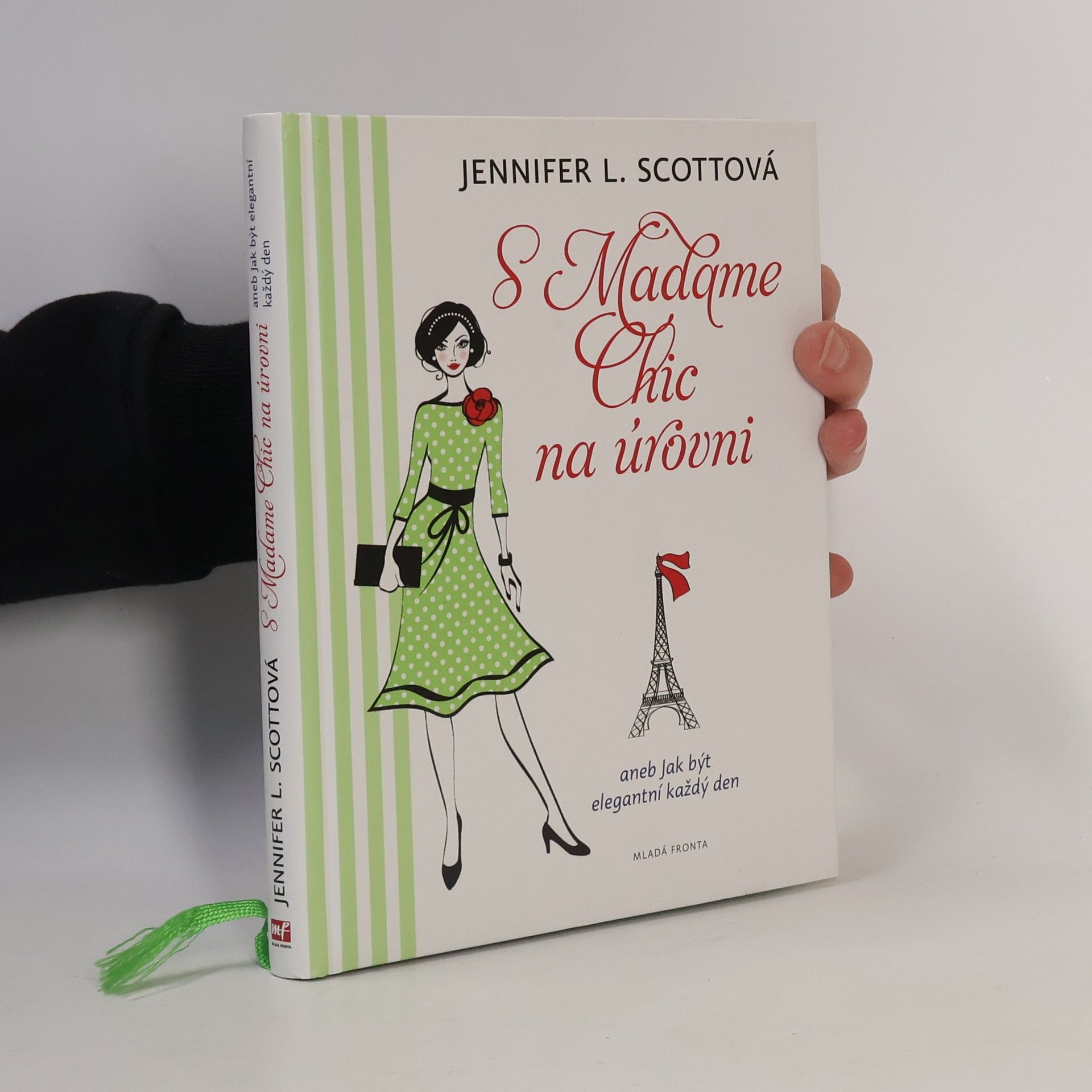 Jennifer L. Scott S Madame Chic na úrovni, aneb, Jak být elegantní každý den