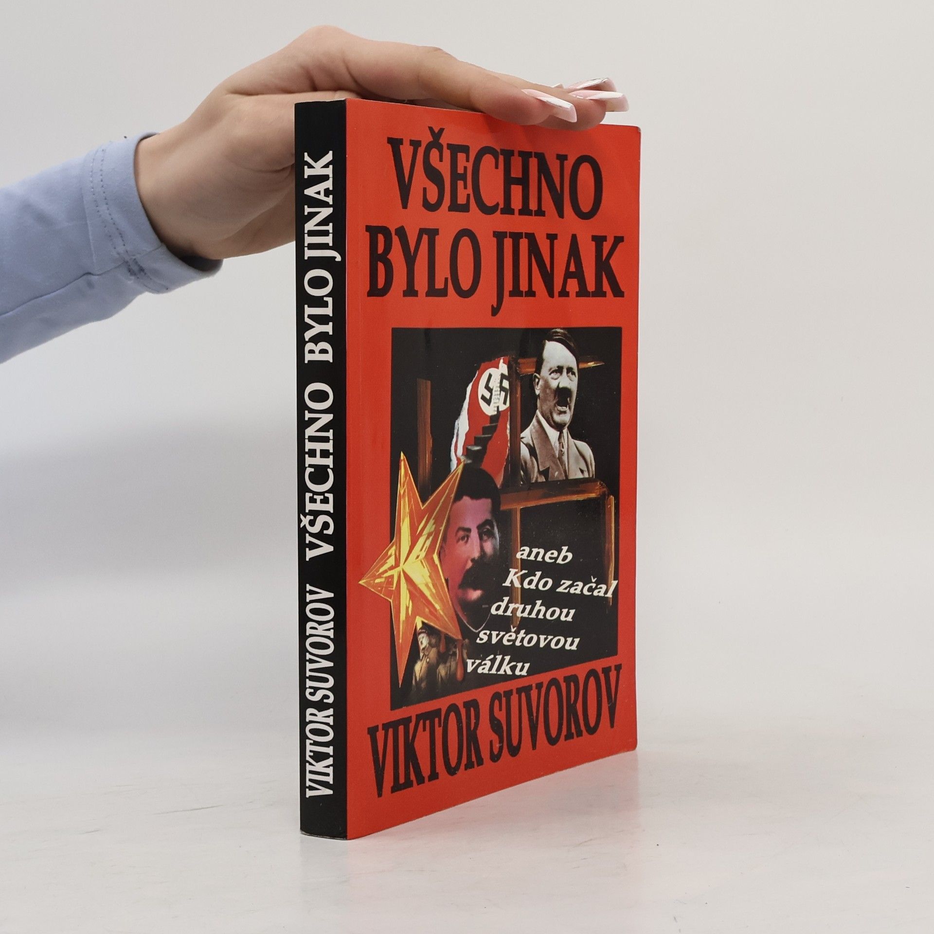 Viktor Andrejevič Suvorov Všechno bylo jinak aneb Kdo začal druhou světovou válku?