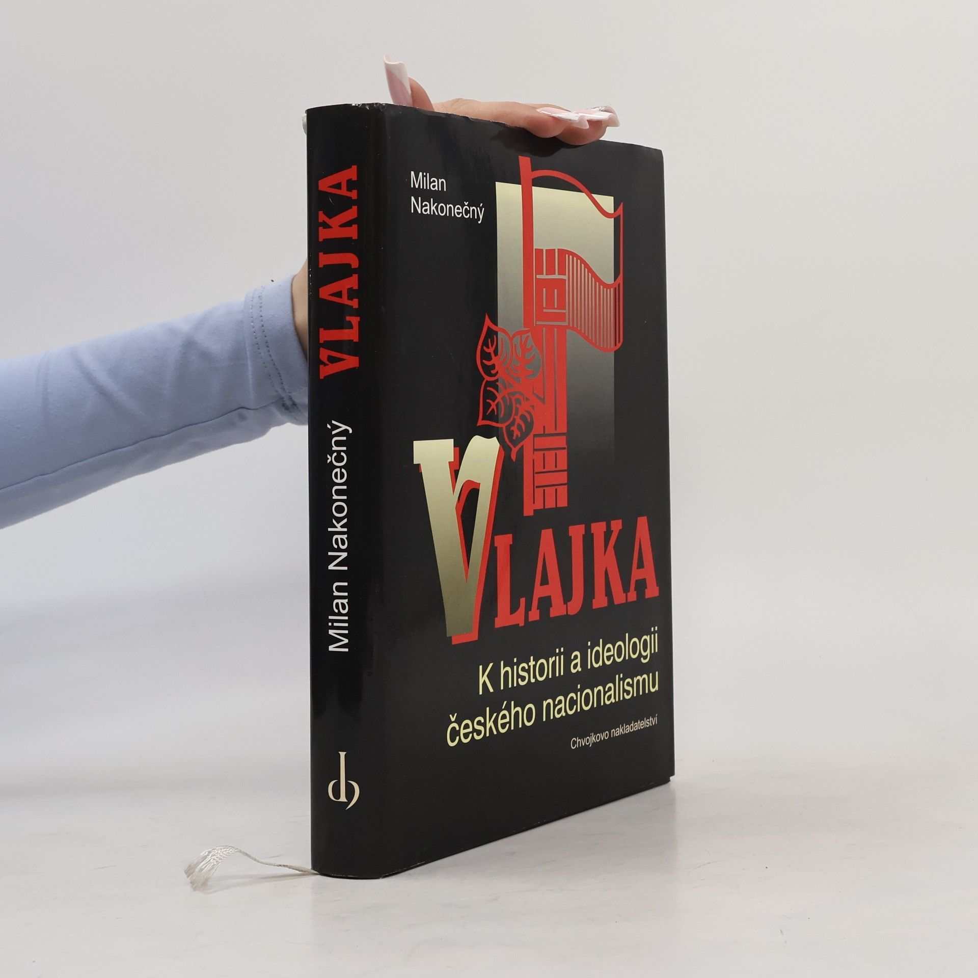 Milan Nakonečný Vlajka : k historii a ideologii českého nacionalismu
