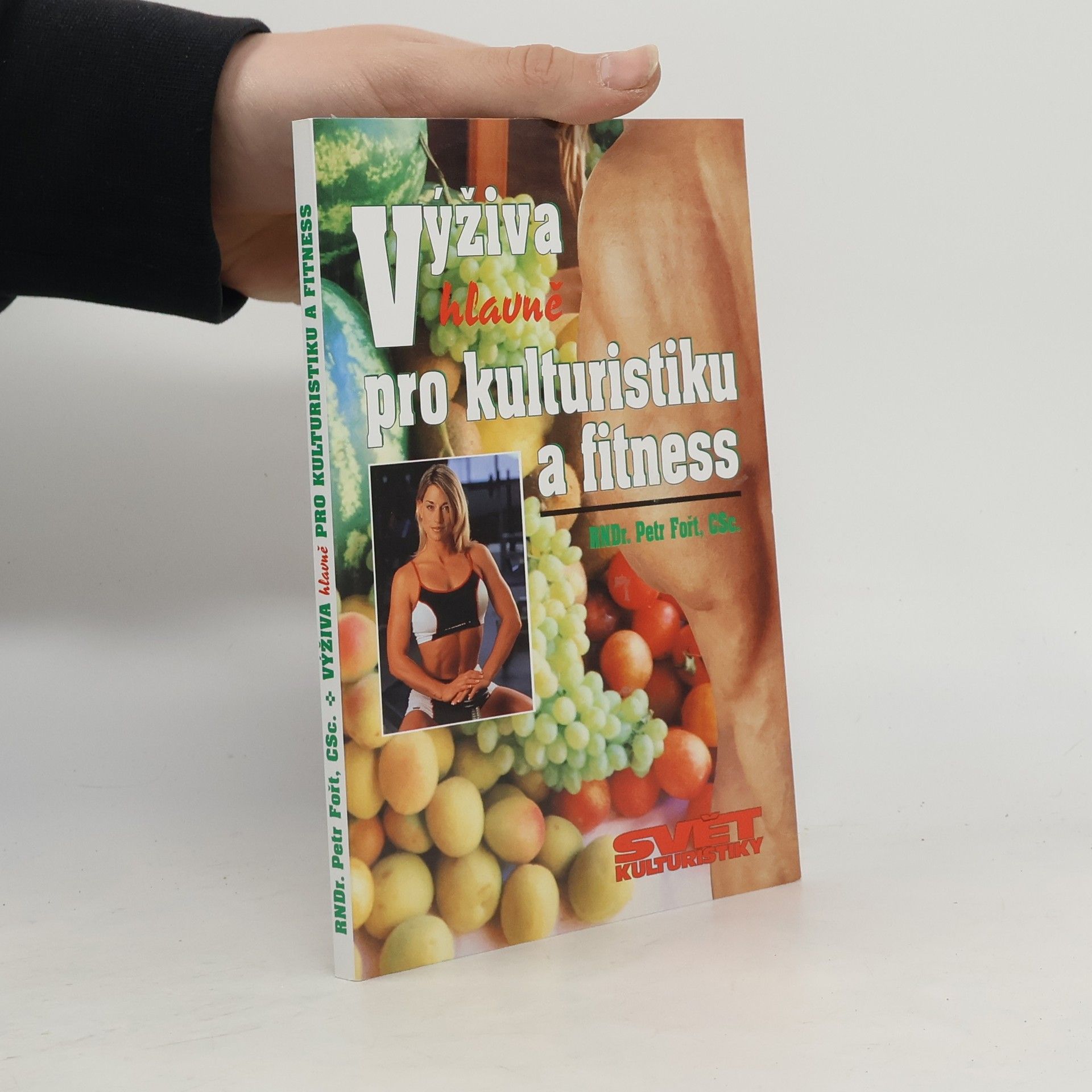 Petr Fořt Výživa (hlavně) pro kulturistiku a fitness