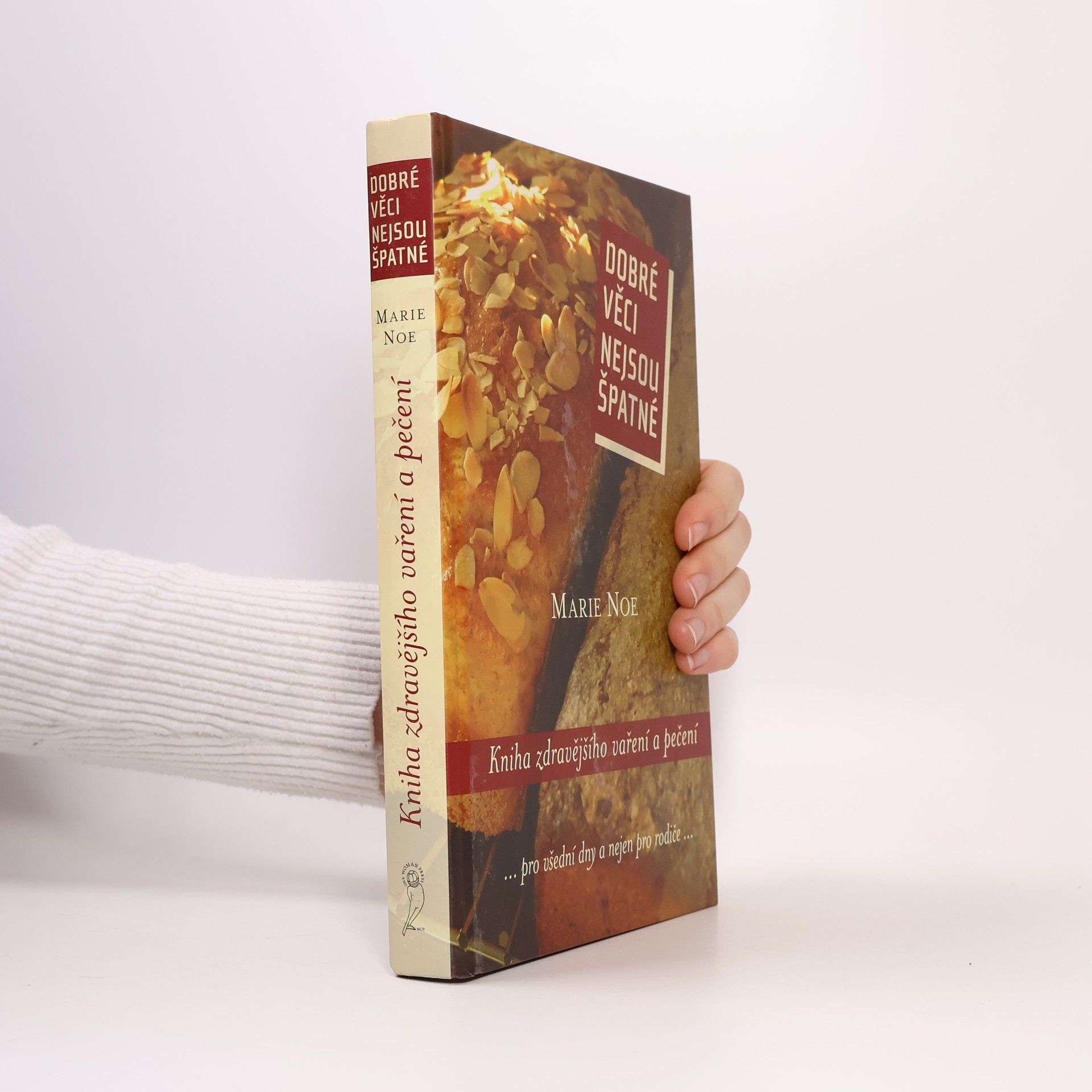 Marie-Noe͏̈lle Roubaud Dobré věci nejsou špatné : kniha zdravějšího vaření a pečení