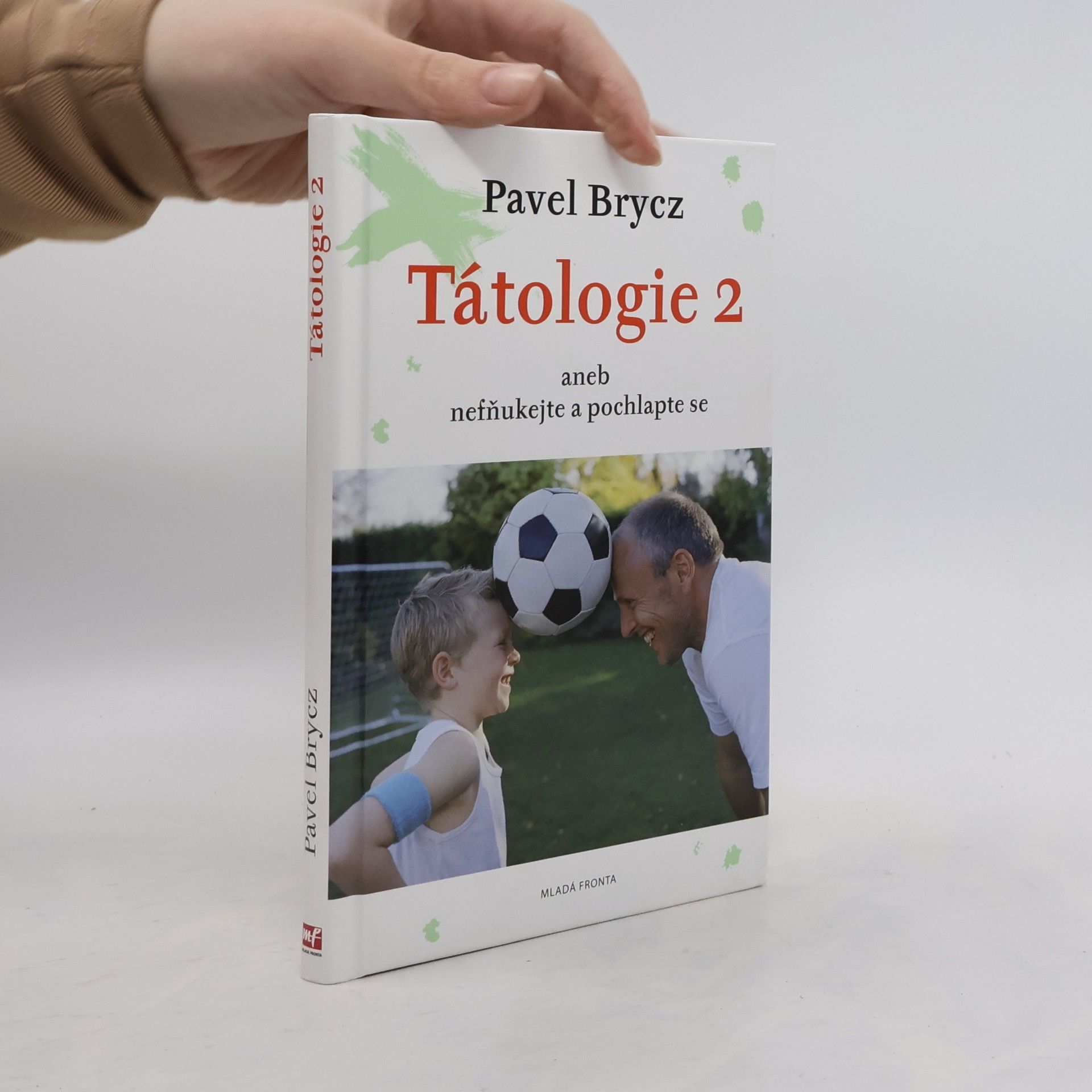 Pavel Brycz Tátologie 2, aneb, Nefňukejte a pochlapte se