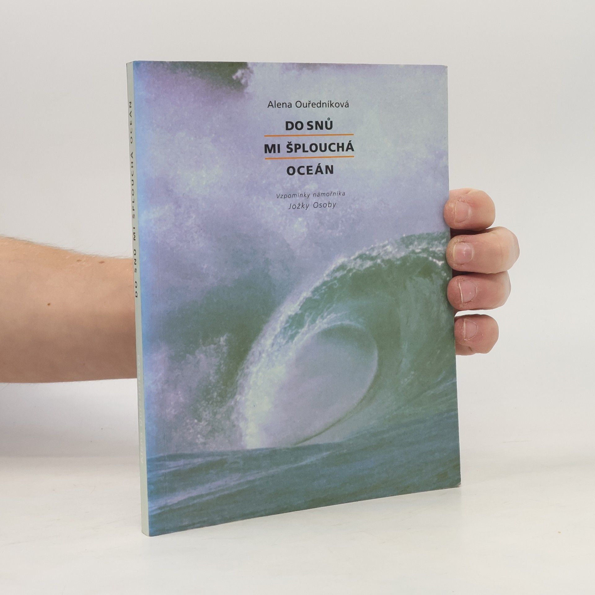 Alena Ouředníková Do snů mi šplouchá oceán