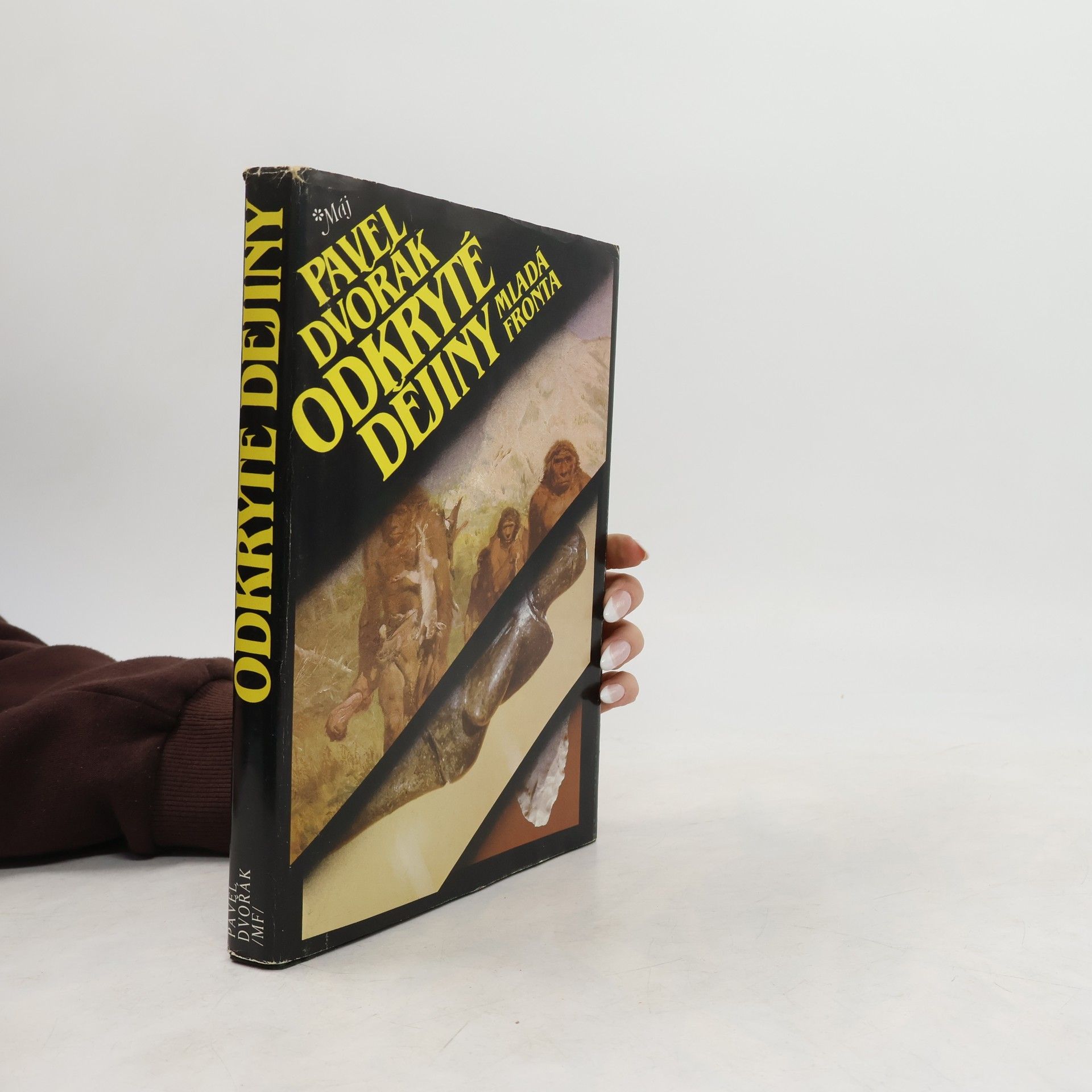 Pavel Dvořák Odkryté dějiny. První lidé na území Československa