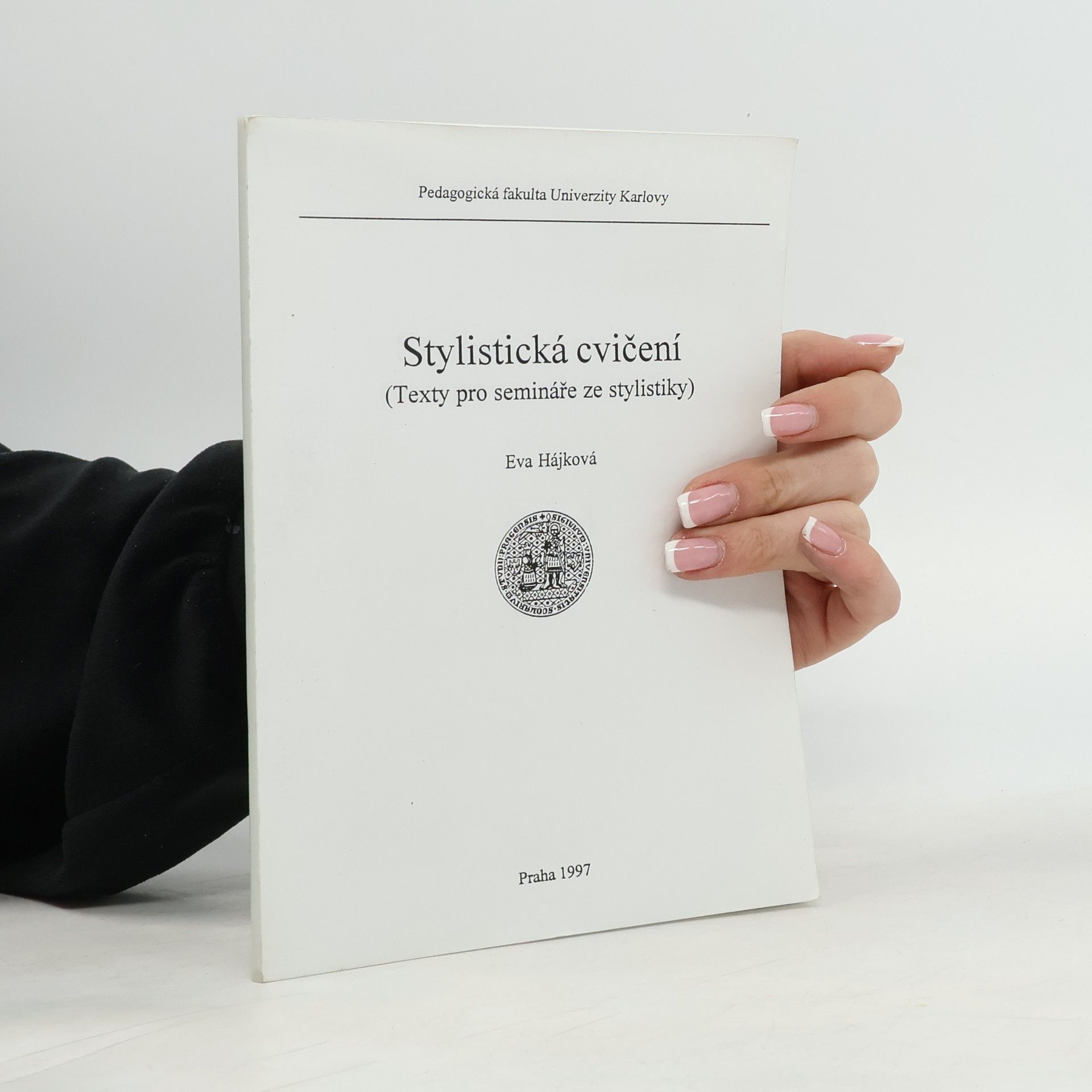 Eva Hájková Stylistická cvičení: (Texty pro semináře ze stylistiky)
