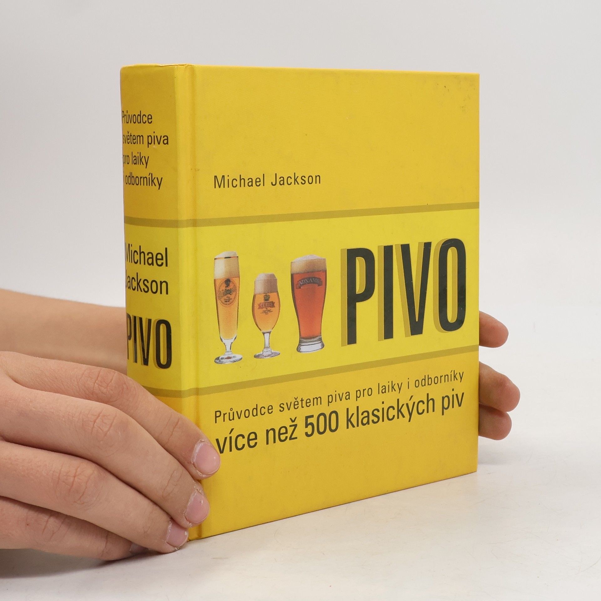 Michael James Jackson Pivo: Průvodce světem piva pro laiky i odborníky