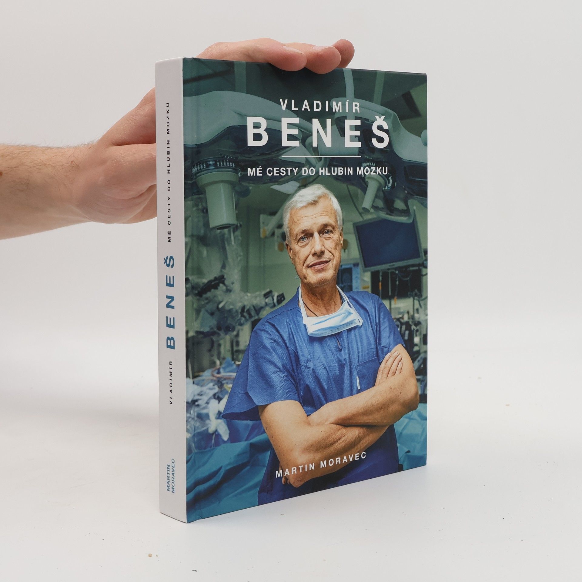 Martin Moravec Vladimír Beneš. Mé cesty do hlubin mozku