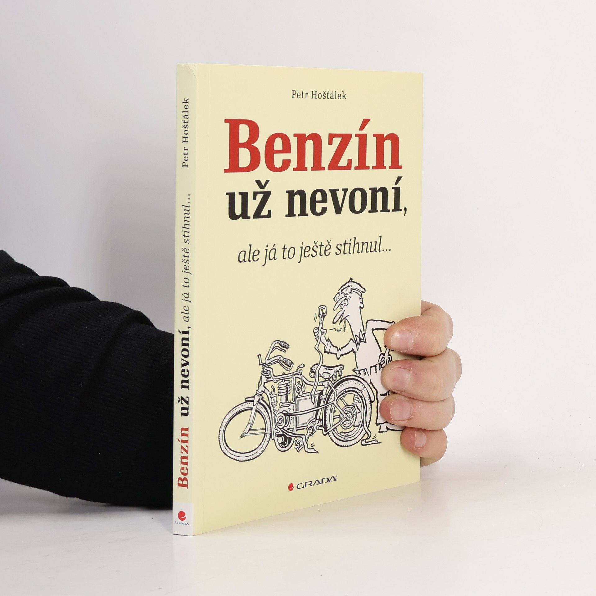 Petr Hošťálek Benzín už nevoní, ale já to ještě stihnul...