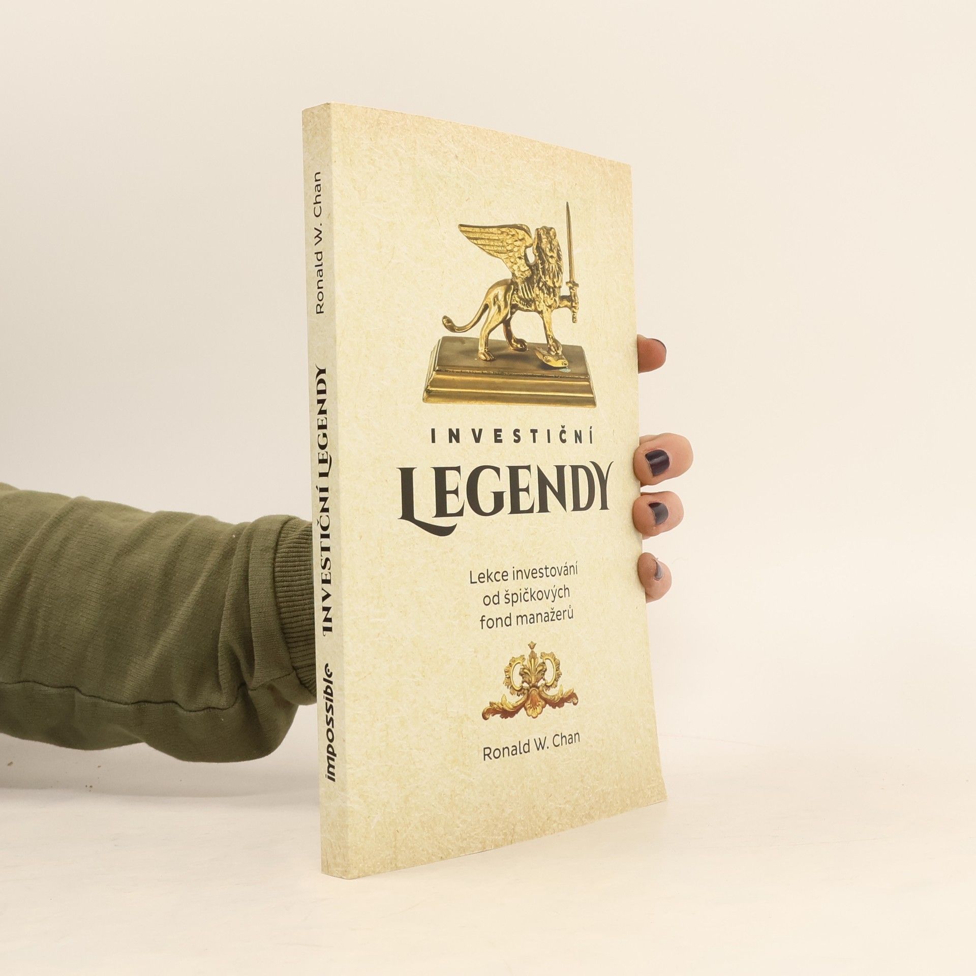Ronald W. Chan Investiční legendy : lekce investování od špičkových fond manažerů