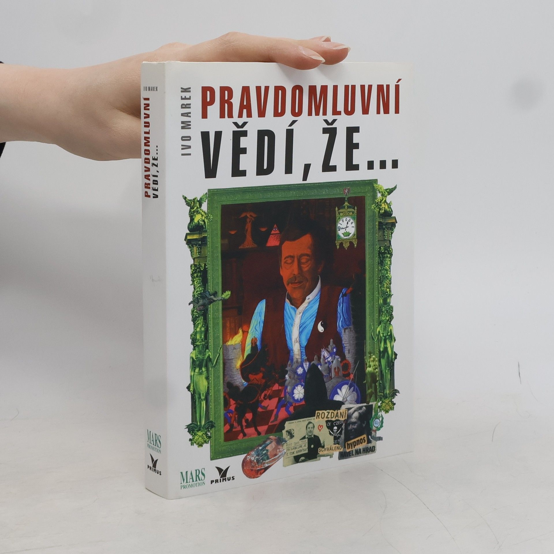 Ivo Marek Pravdomluvní vědí, že...
