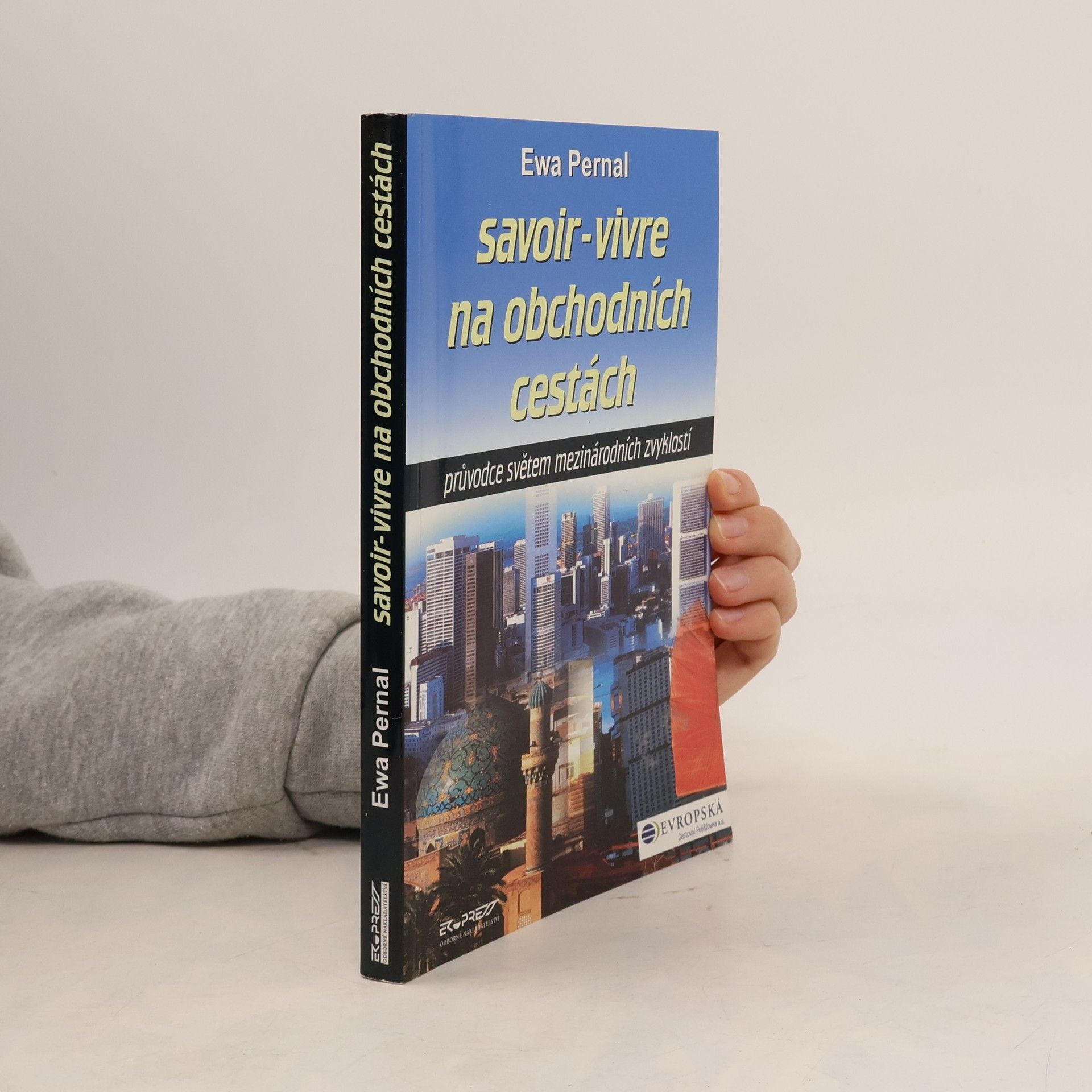 Ewa Pernal Savoir-vivre na obchodních cestách : průvodce světem mezinárodních zvyklostí